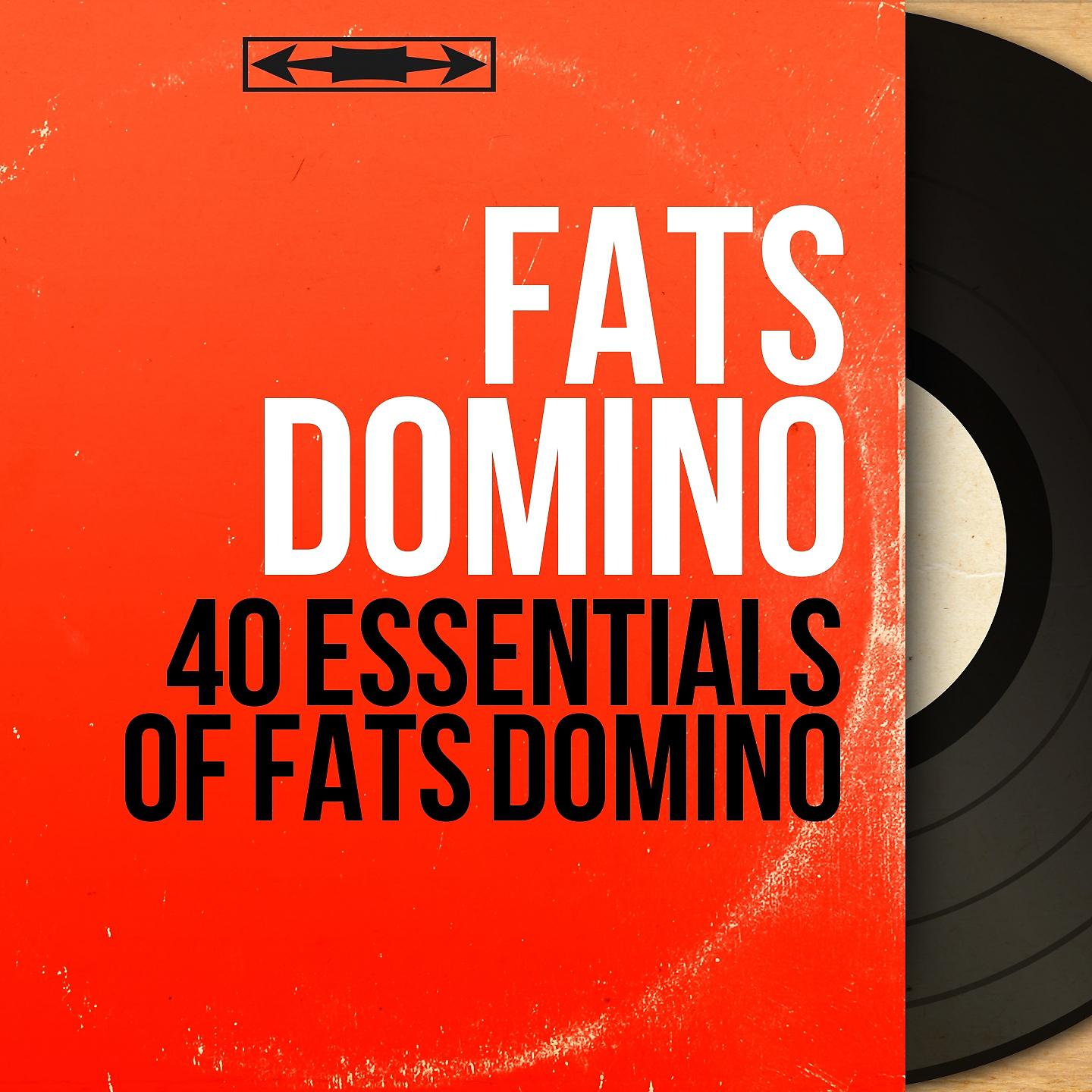 Постер альбома 40 Essentials of Fats Domino