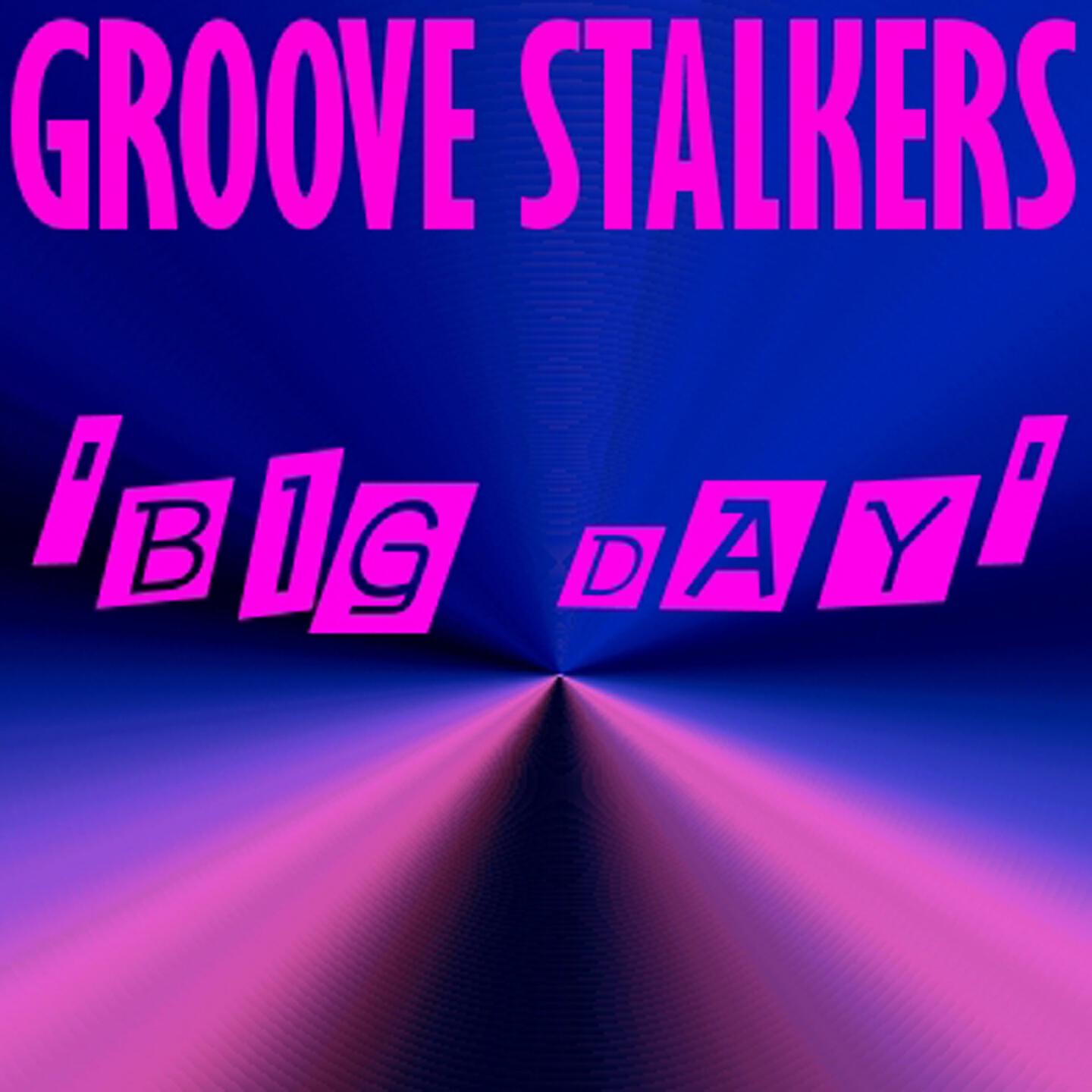 Groove Stalkers - Big Day (Extended Mix)