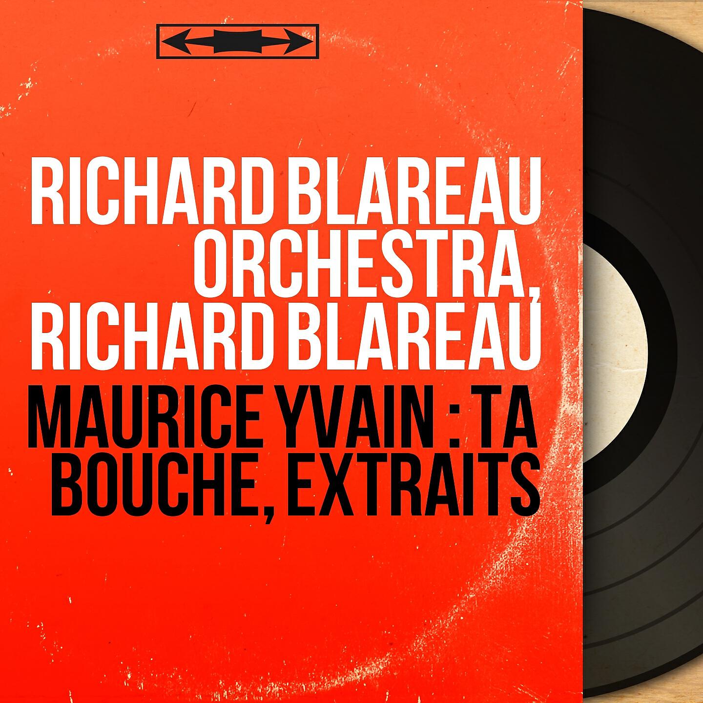 Richard Blareau Orchestra - Ta bouche, Act III, Scene 2: 