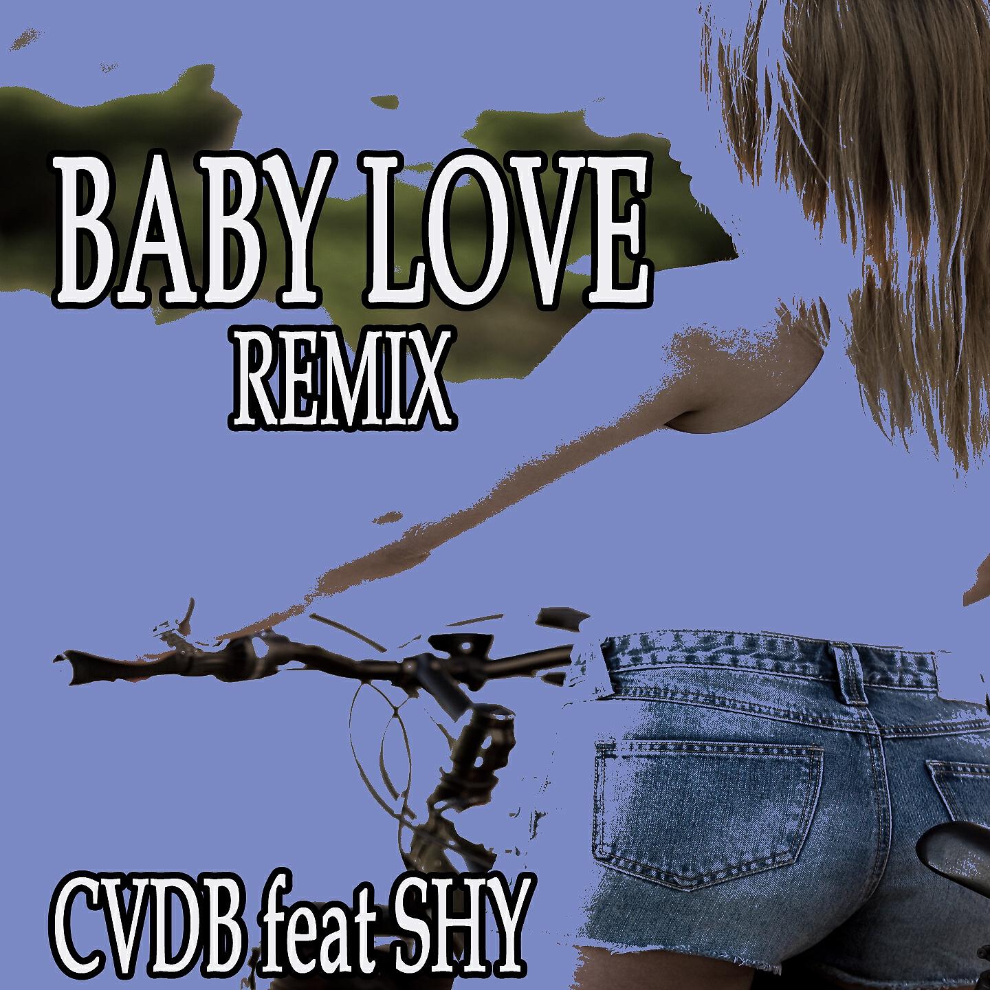 CVDB - Baby Love (Remix)
