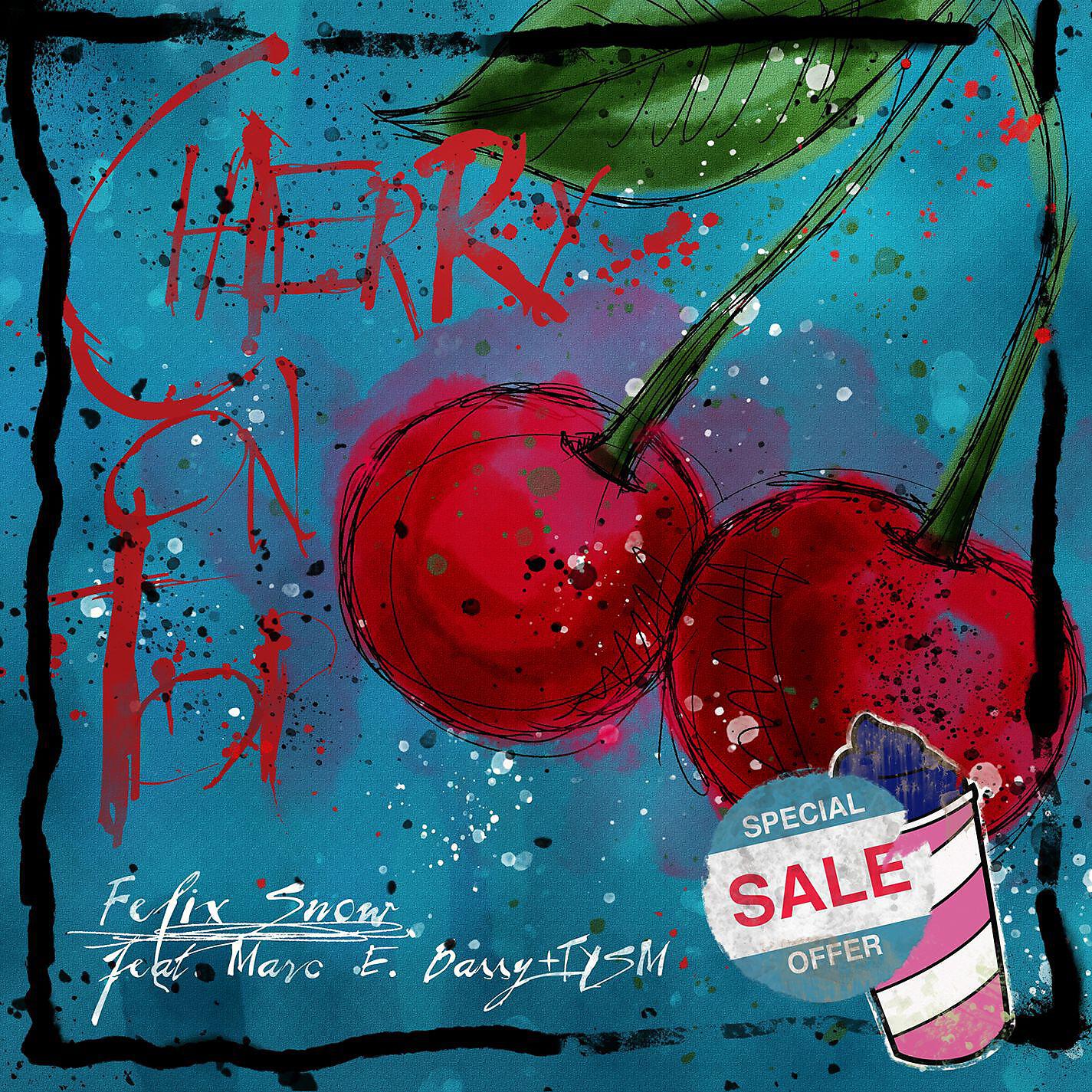 Felix Snow - Cherry on Top (feat. Marc E. Bassy & TYSM)