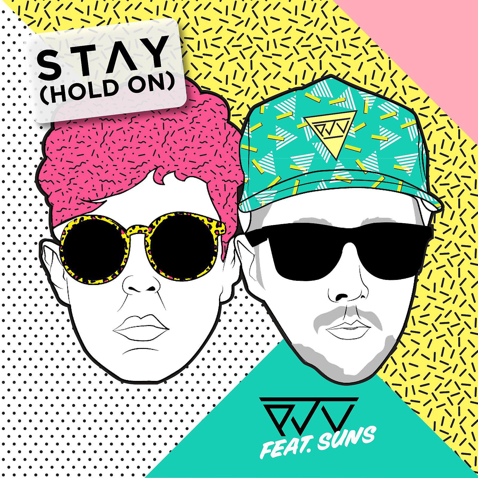 Постер альбома Stay (Hold On) [feat. SUNS]