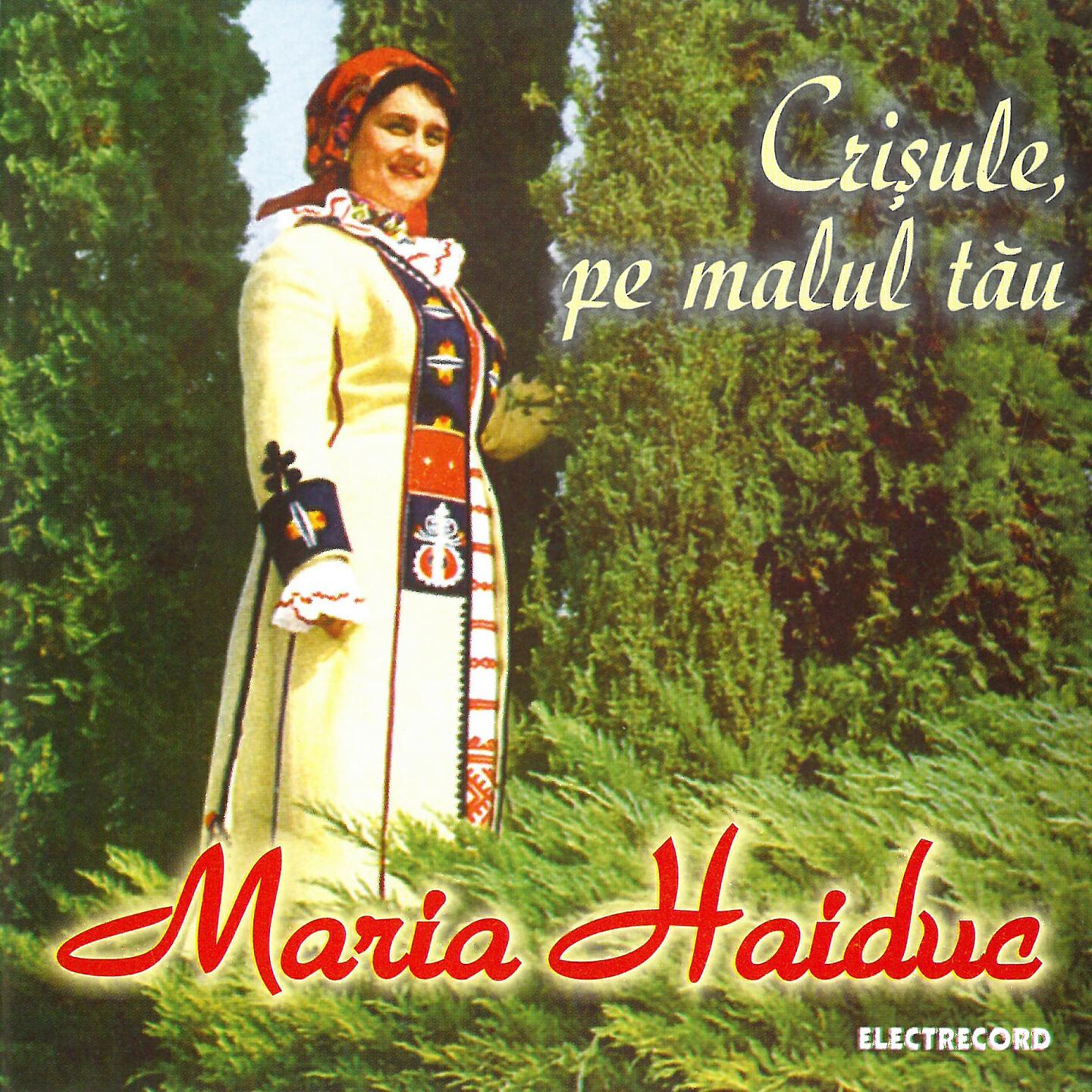 Maria Haiduc - Lumea Zice Că Eu Cânt