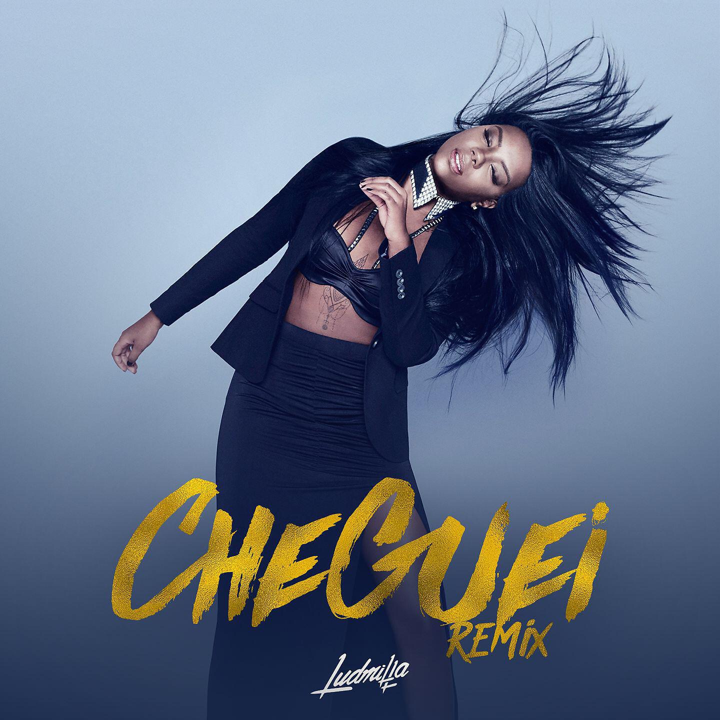 LUDMILLA - Cheguei (Ruxell Remix)