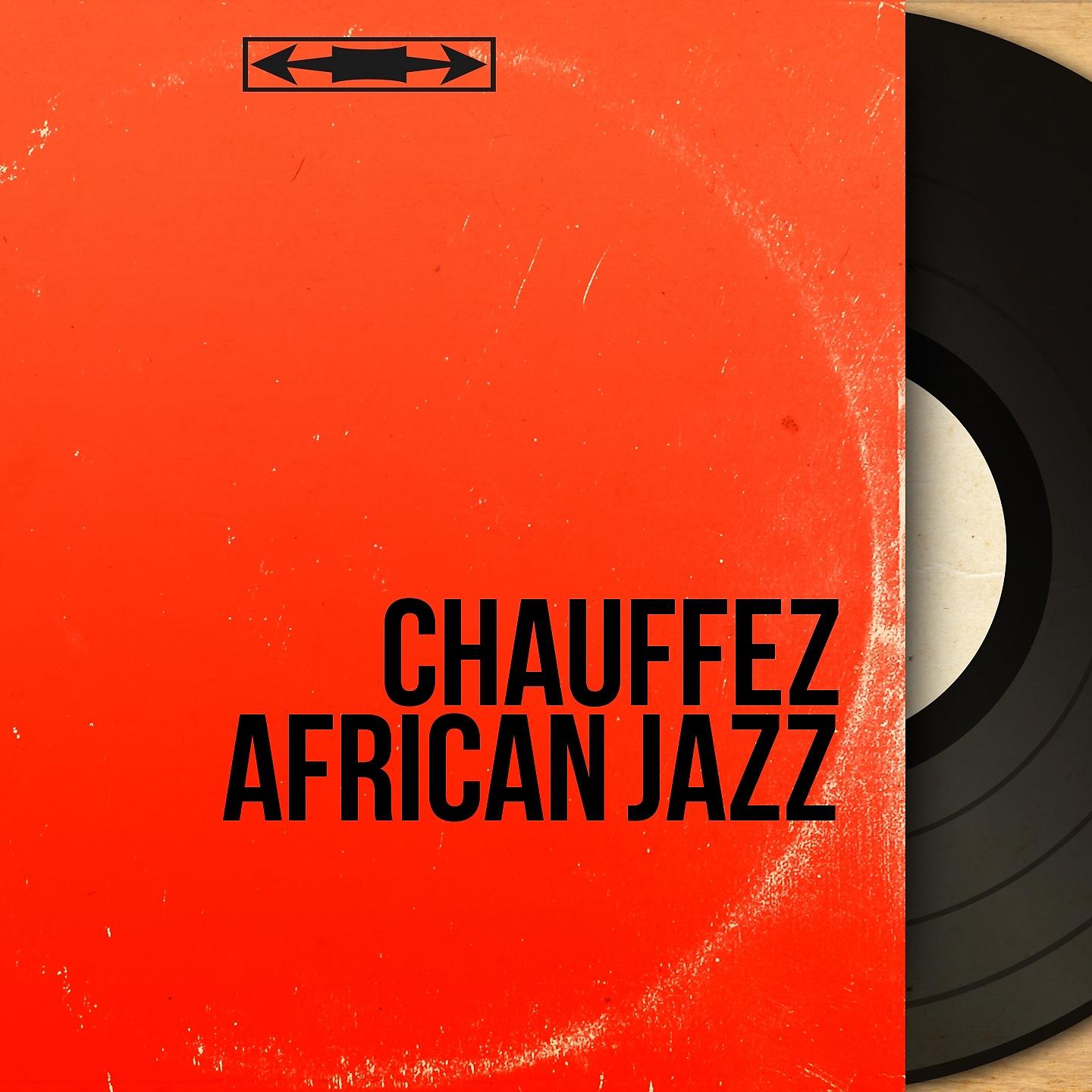 Постер альбома Chauffez African Jazz