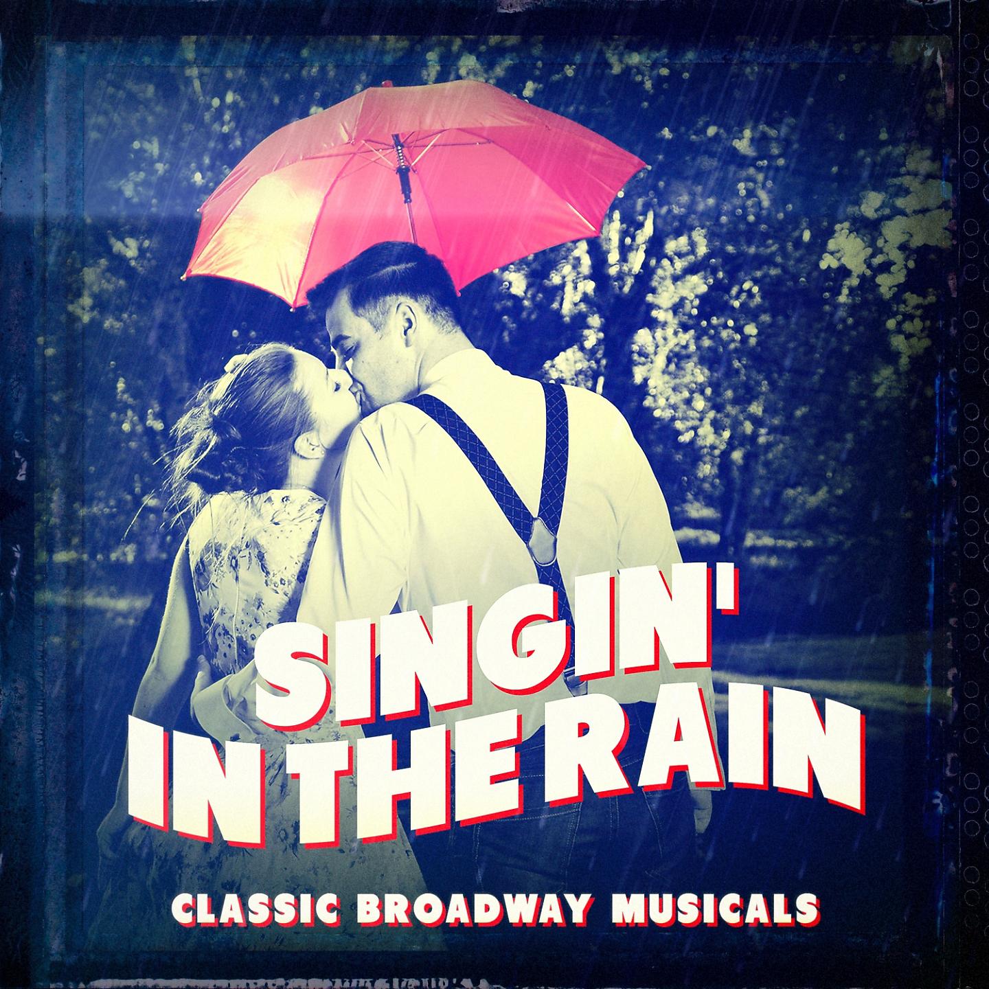 Постер альбома Classic Broadway Musicals: Singin' in the Rain