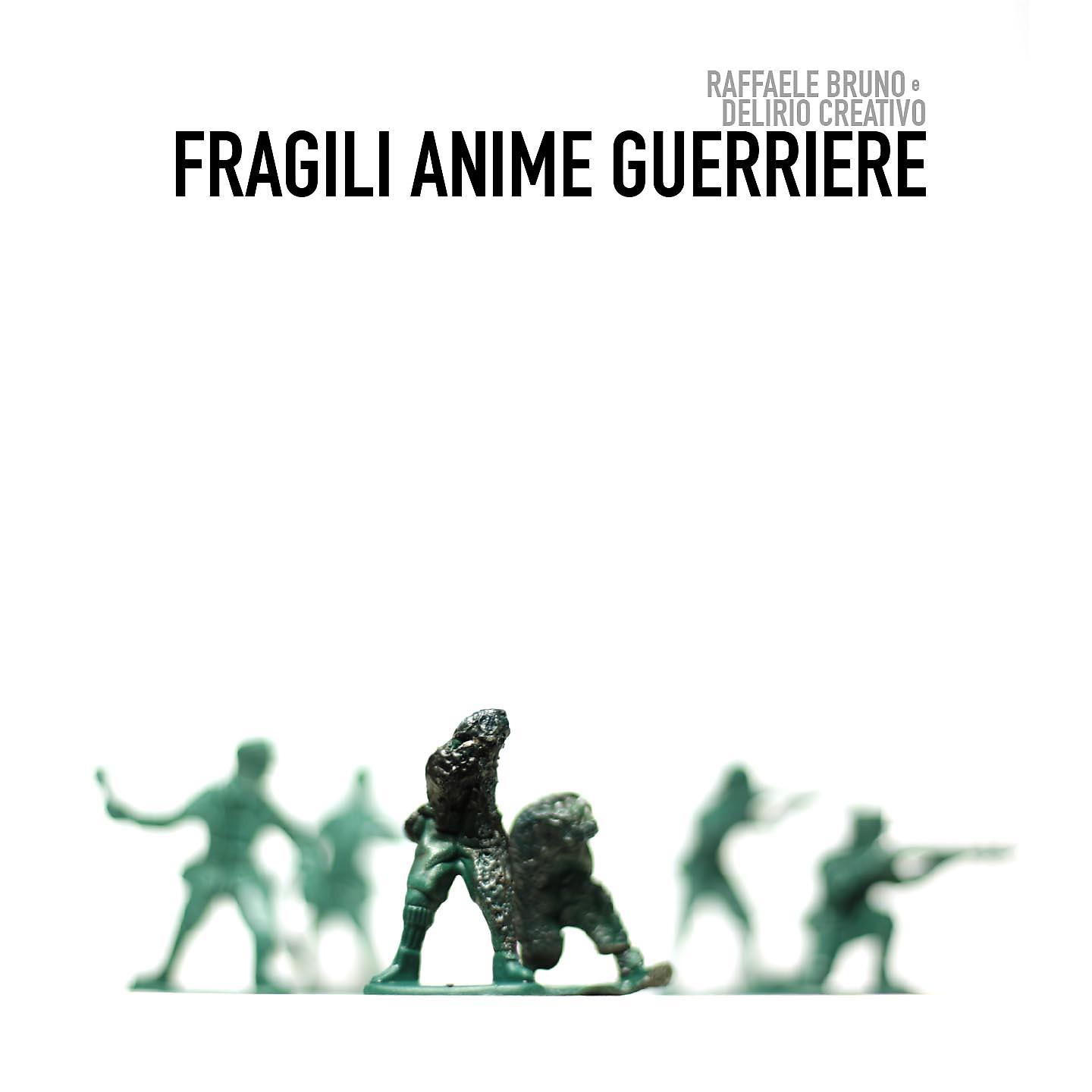 Постер альбома Fragili anime guerriere