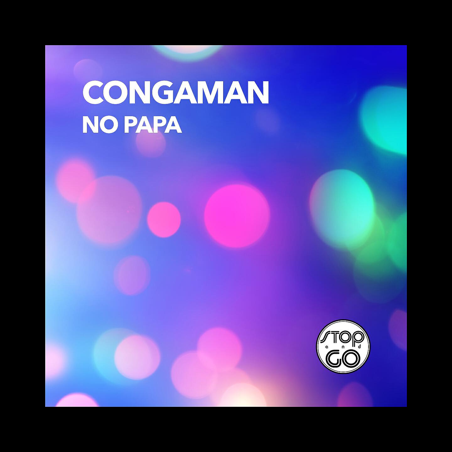 Congaman - No Papa (Viva Mama Mix)