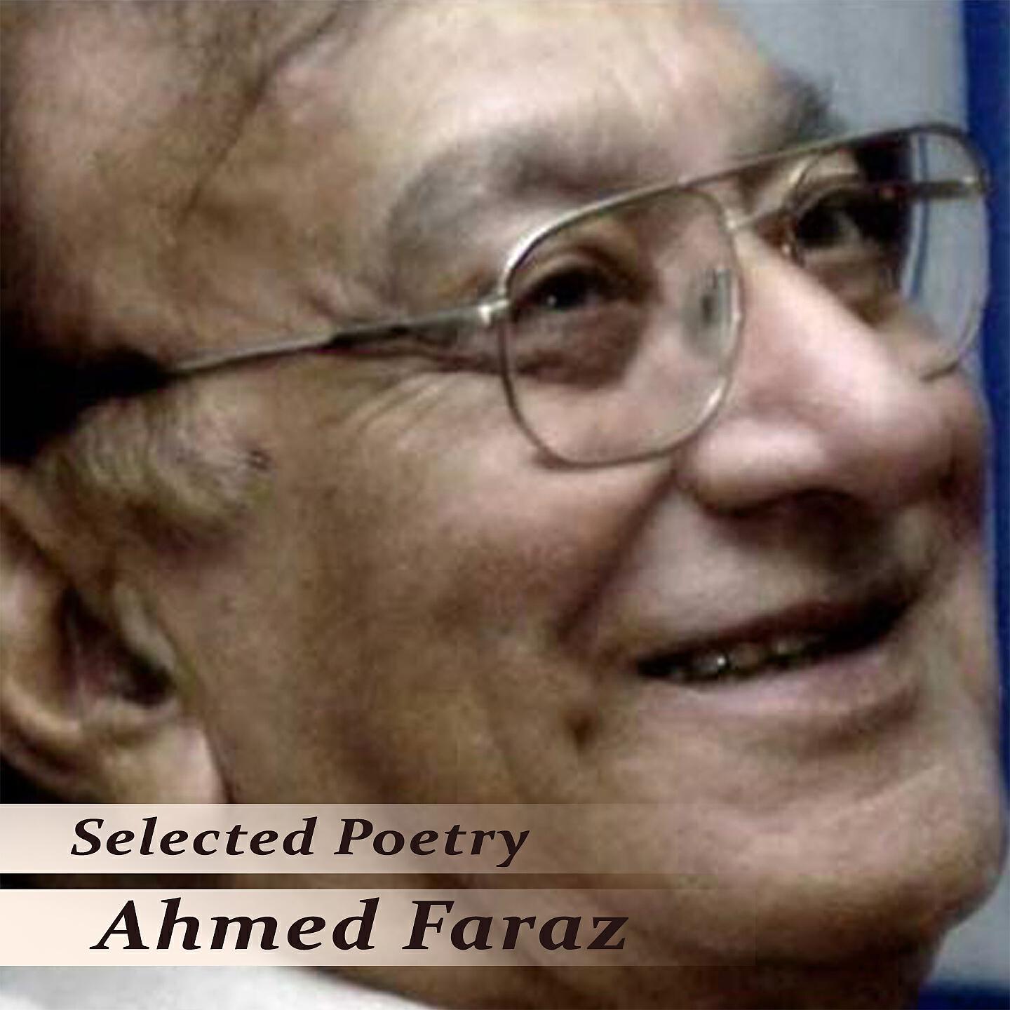 Ahmed Faraz - Selected Poetry, Pt. 9