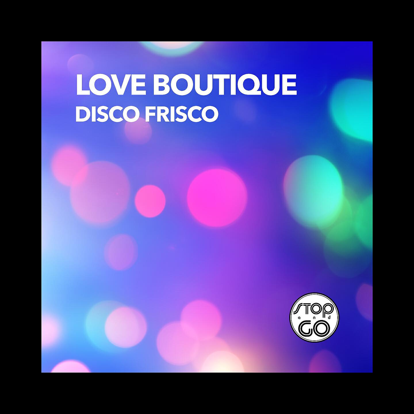 Love Boutique - Disco Frisco (Back to Space 2001)