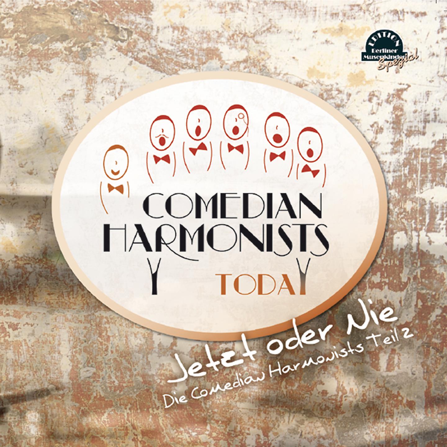 Comedian Harmonists today - Jetzt Oder Nie