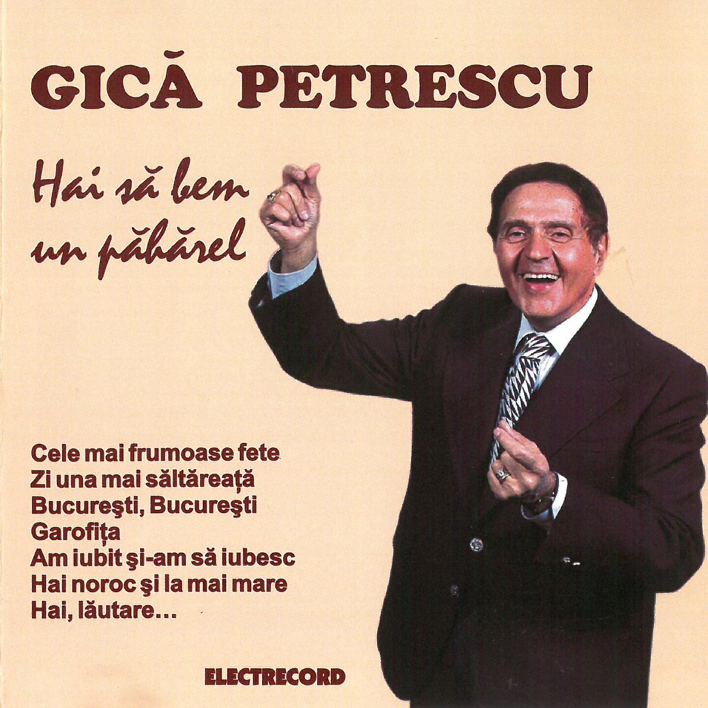 Gică Petrescu - Hai Noroc Și La Mai Mare