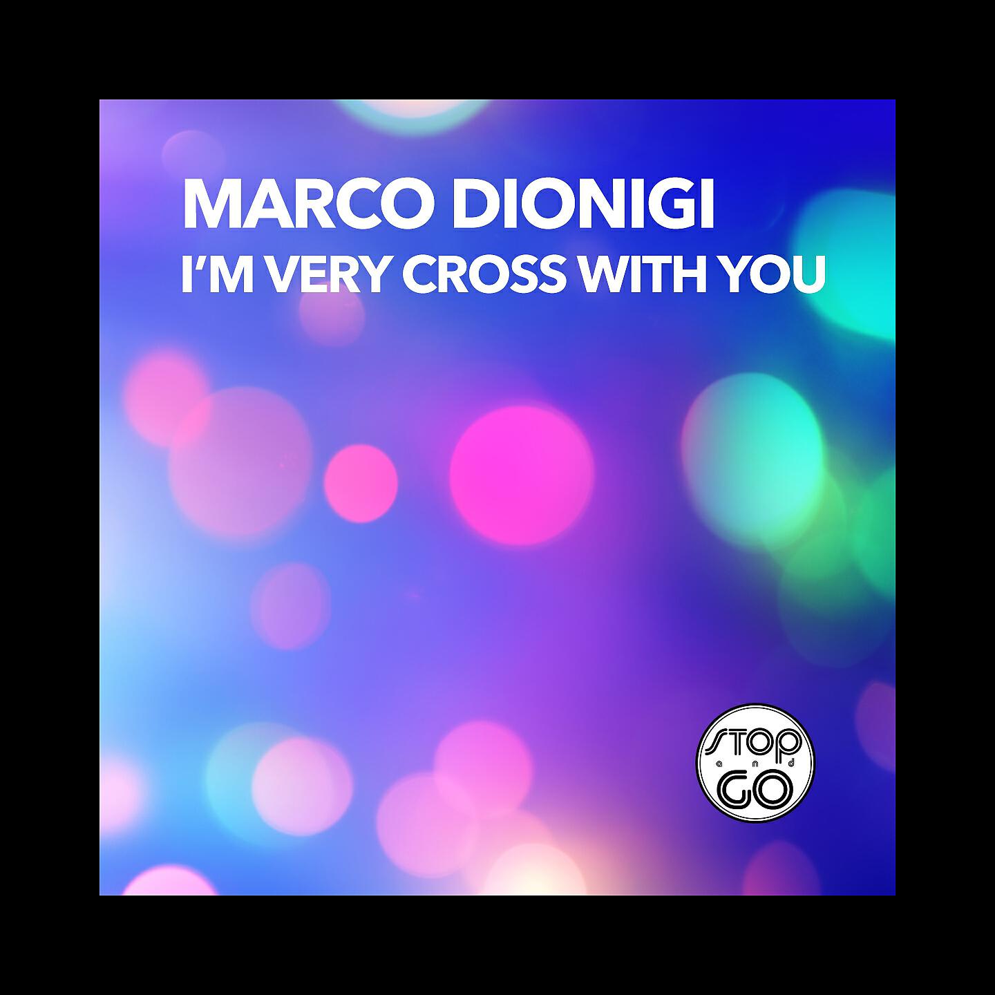 Marco Dionigi - I'm Very Cross with You (Cross 1)