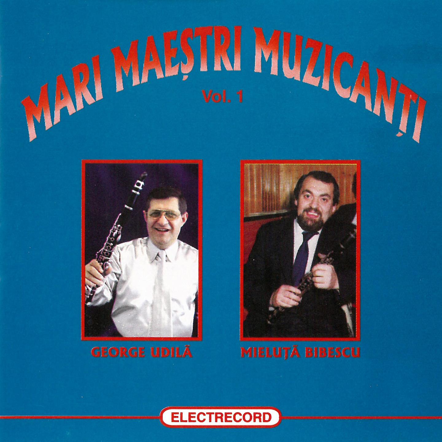 Постер альбома Mari Maeștri Muzicanți, Vol. 1