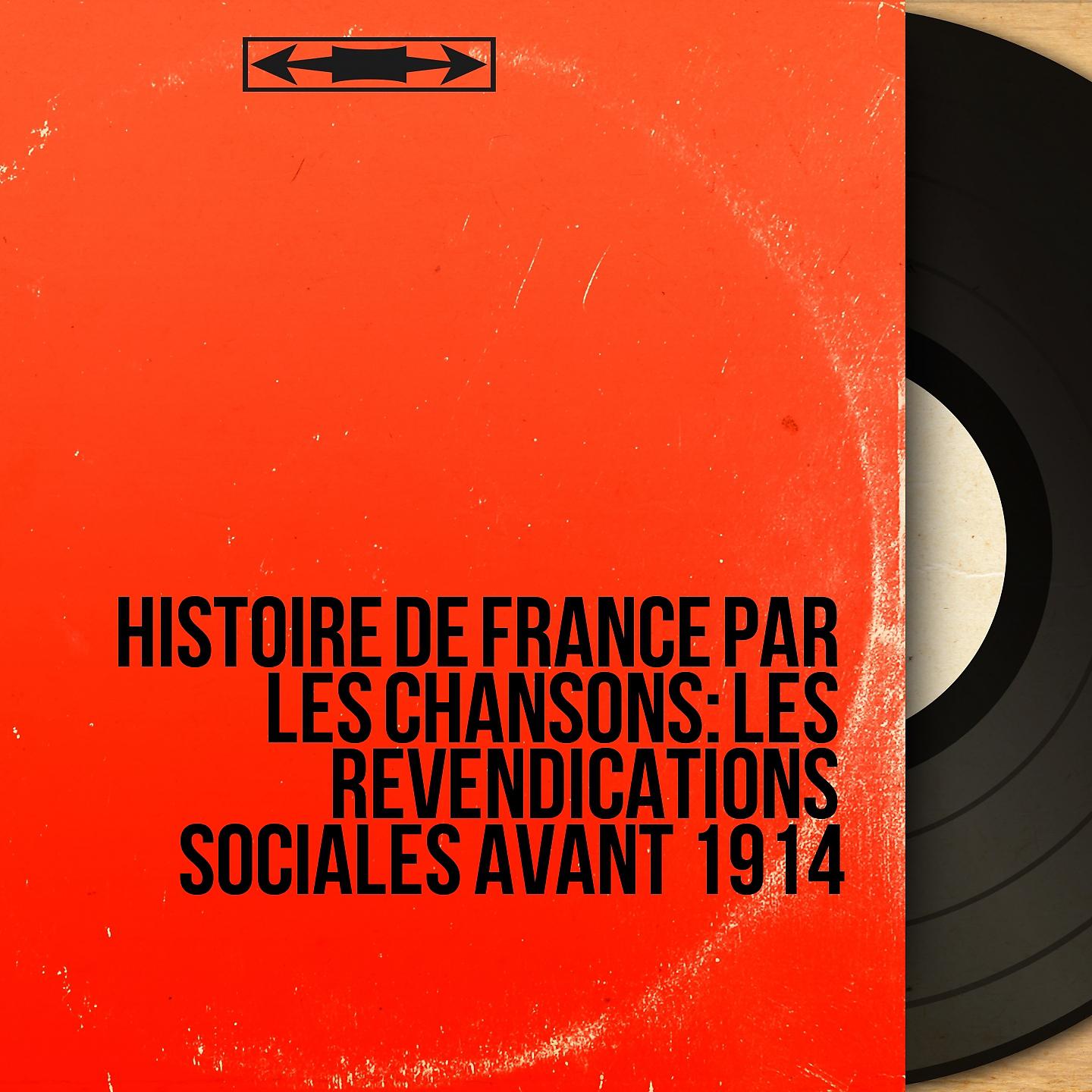 Постер альбома Histoire de France par les chansons: Les revendications sociales avant 1914