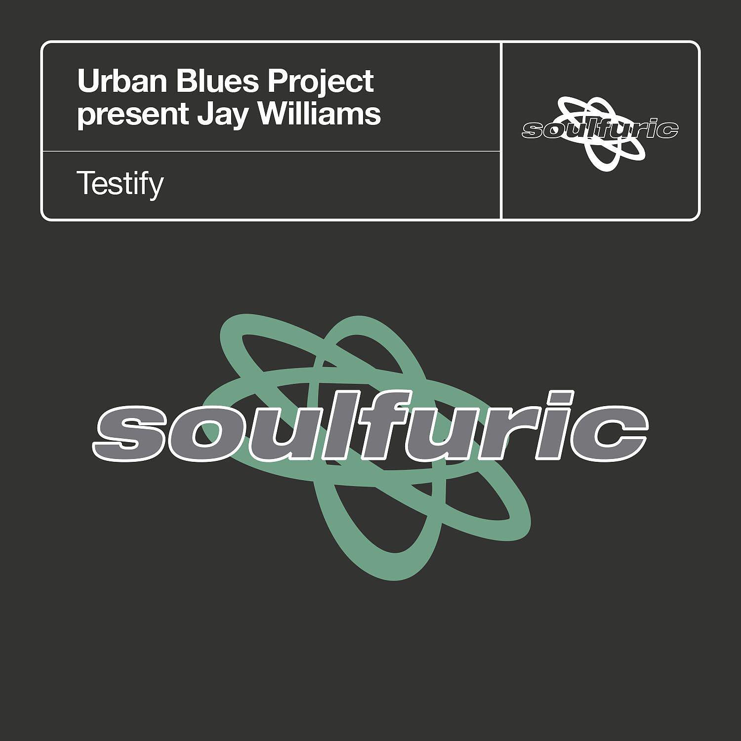 Urban Blues Project - Testify (Urban Blues Project present Jay Williams) [Mousse T.'s Test-A-Beats]