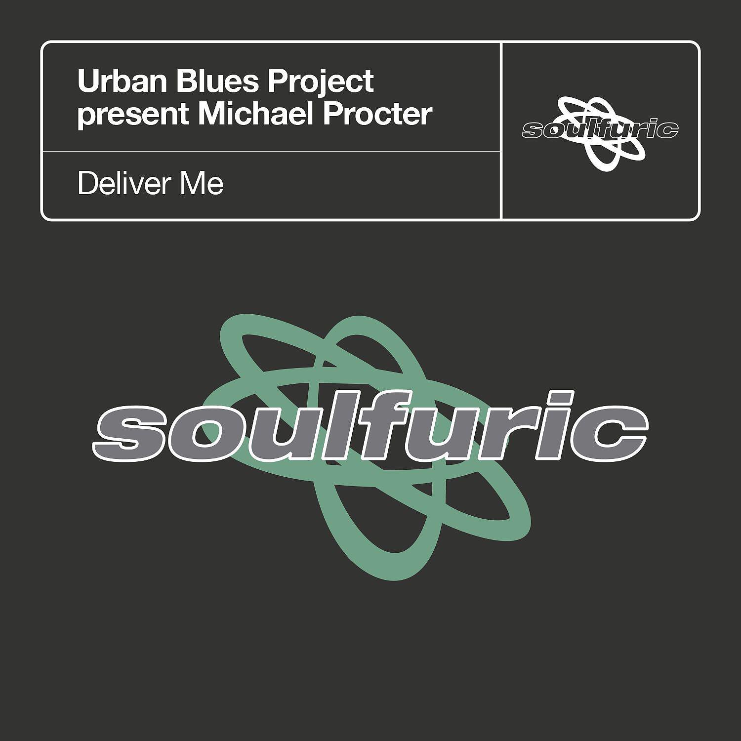 Urban Blues Project - Deliver Me (Urban Blues Project present Michael Procter) [Joey Negro Z Mix]