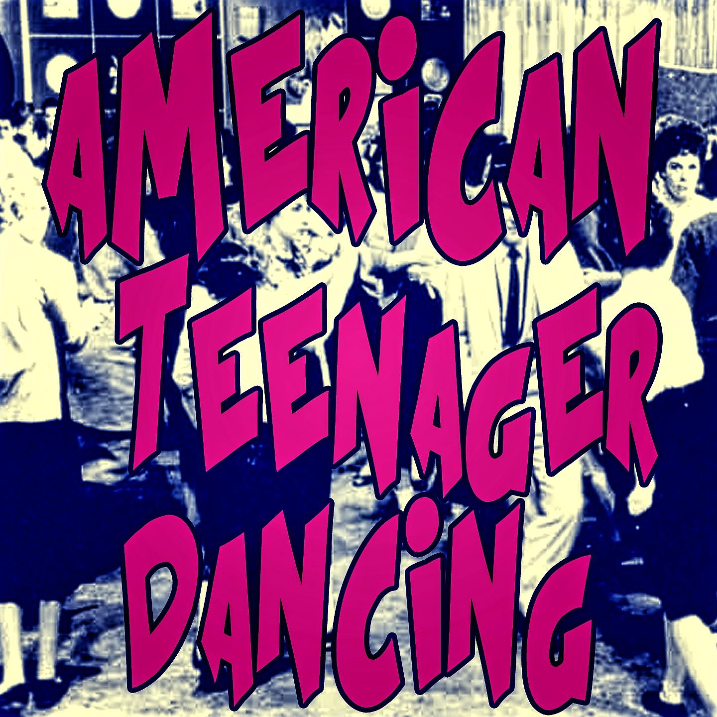 Постер альбома American Teenager Dancing