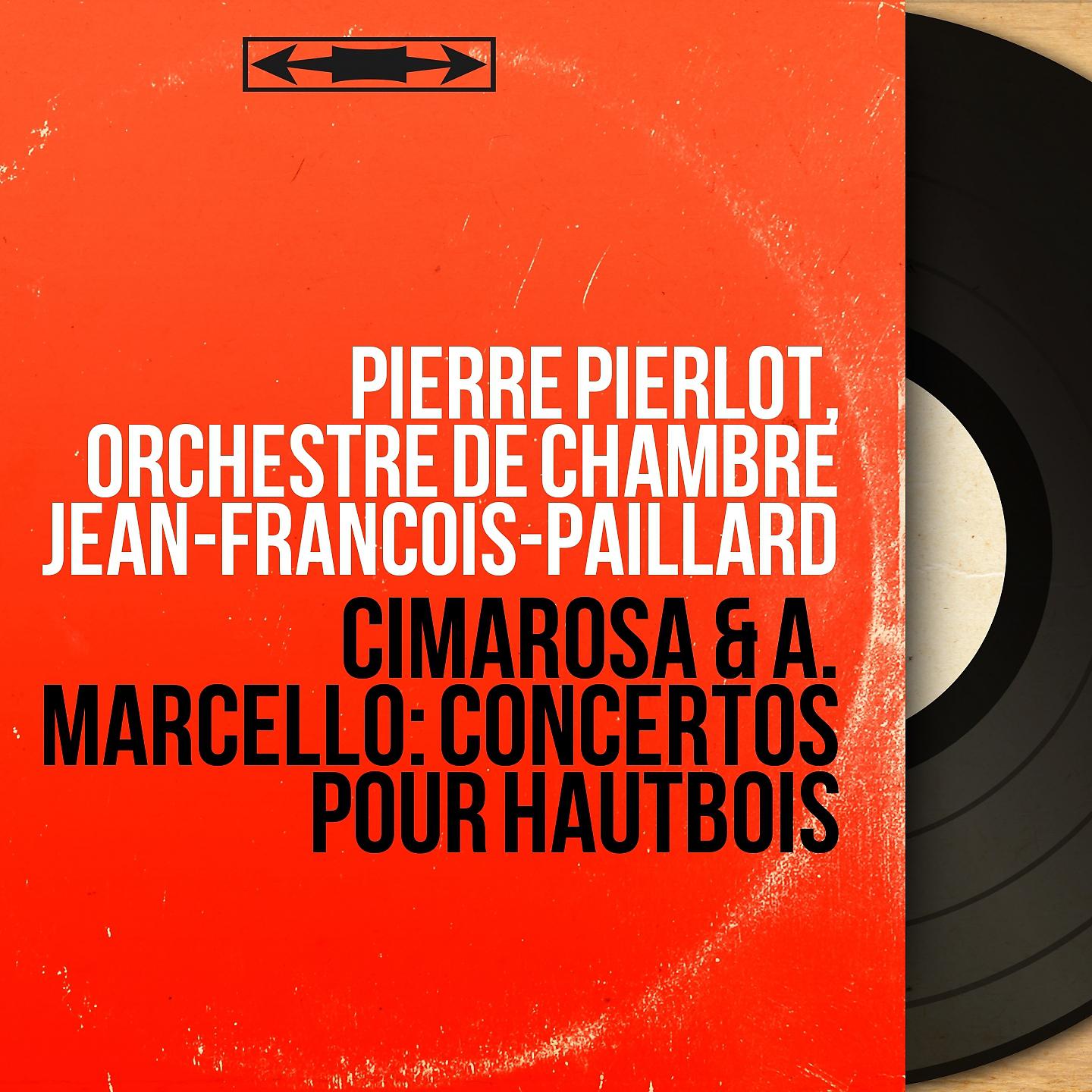 Постер альбома Cimarosa & A. Marcello: Concertos pour hautbois