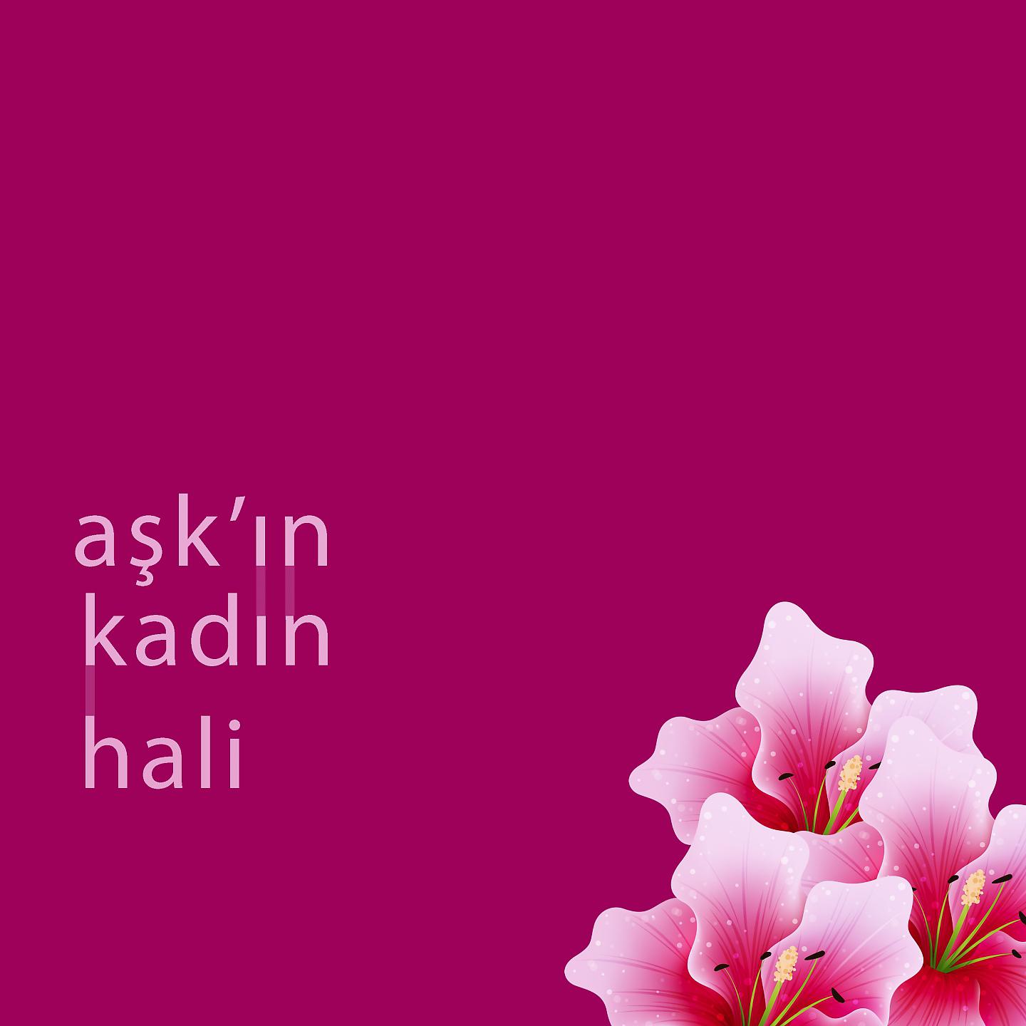 Постер альбома Aşk'ın Kadın Hali