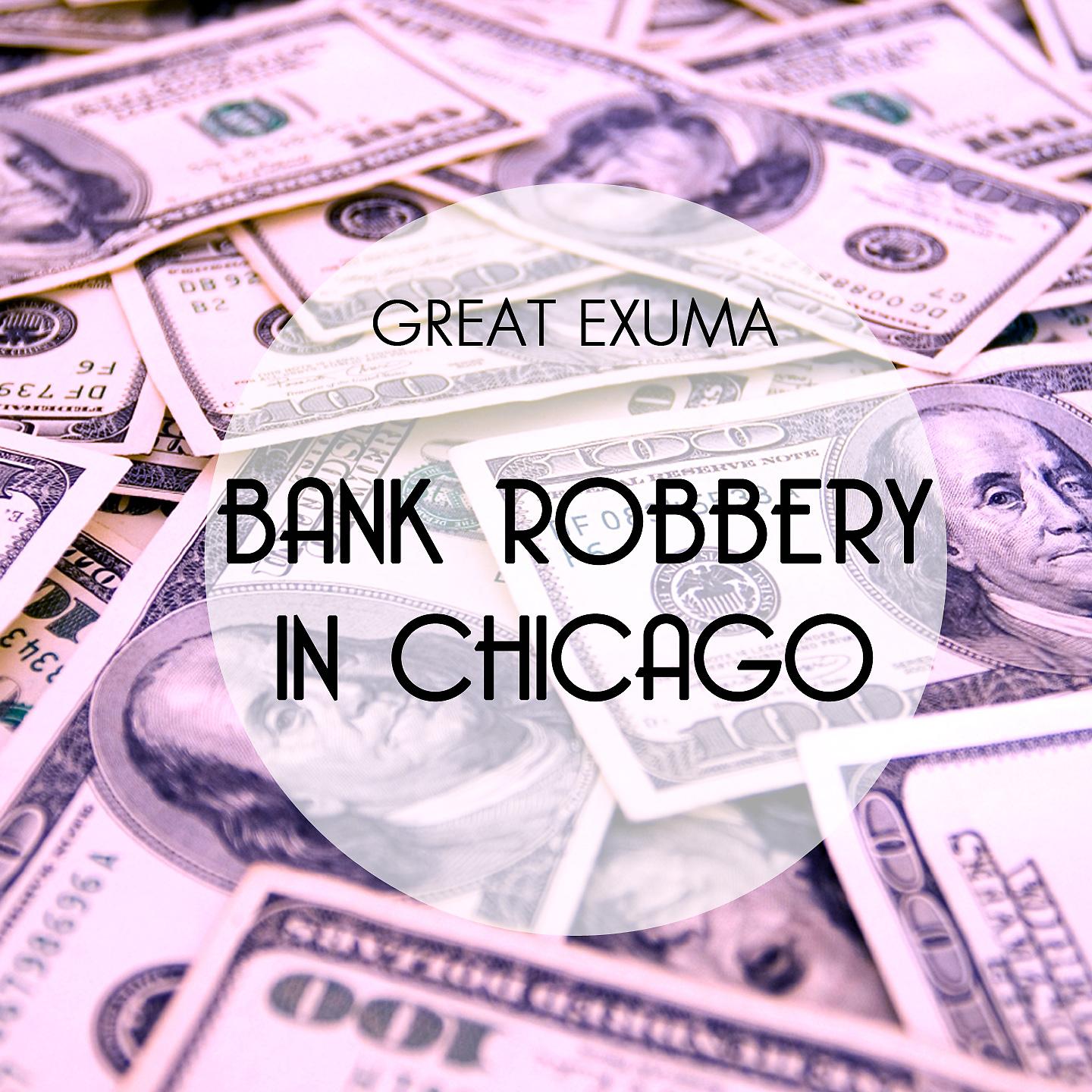 Постер альбома Bank Robbery in Chicago
