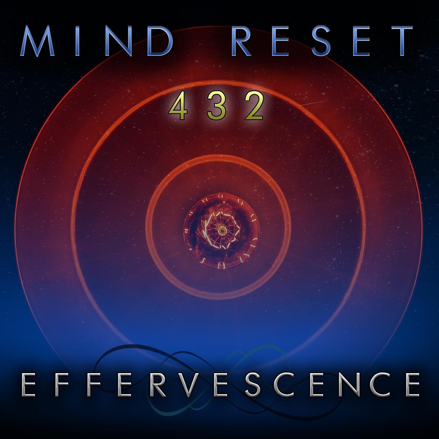 Mind Reset 432 - Effervescence (432 Hz Brain Focus Sound)