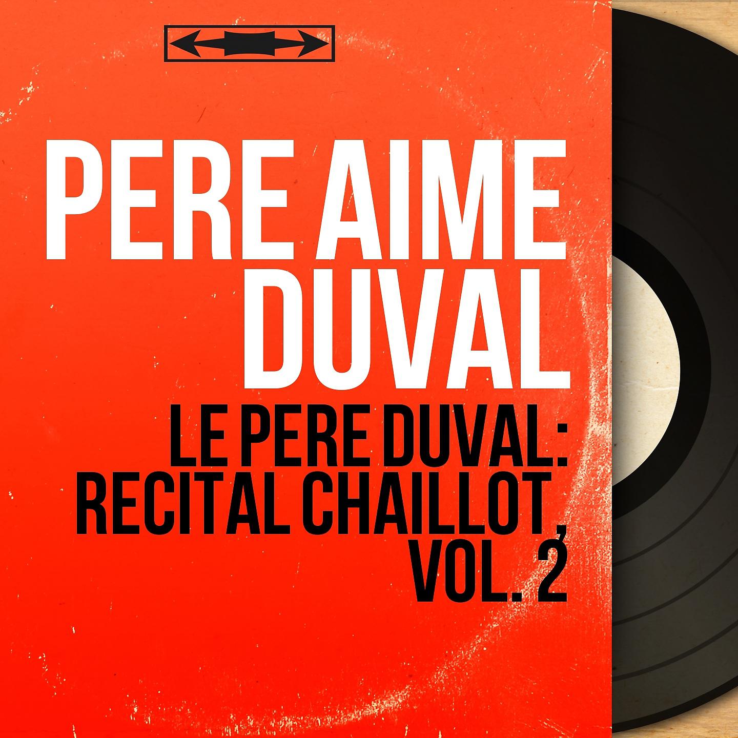 Постер альбома Le Père Duval: Récital Chaillot, vol. 2
