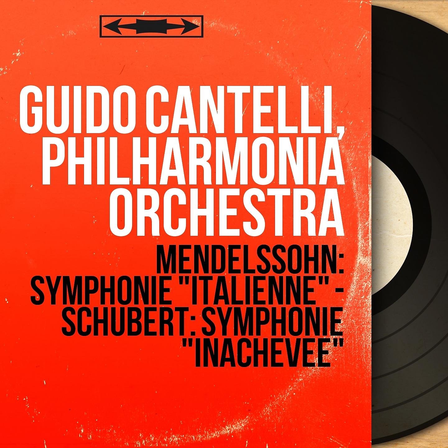 Постер альбома Mendelssohn: Symphonie "Italienne" - Schubert: Symphonie "Inachevée"