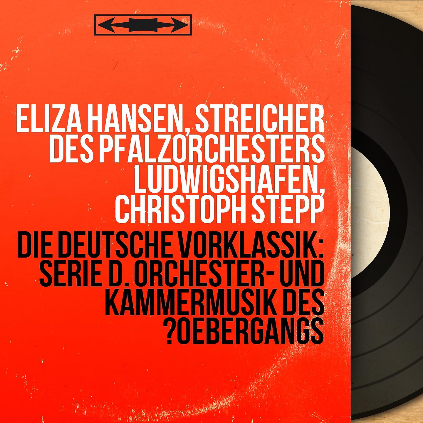 Постер альбома Die deutsche Vorklassik: Serie D. Orchester- und Kammermusik des Übergangs