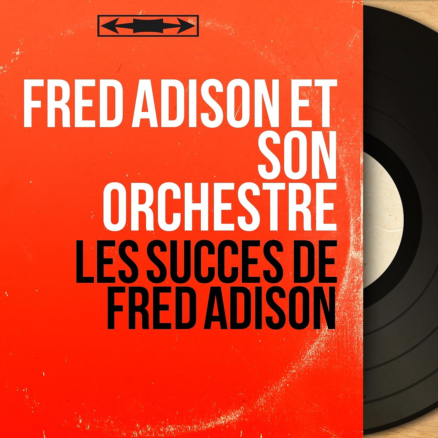 Постер альбома Les succès de Fred Adison