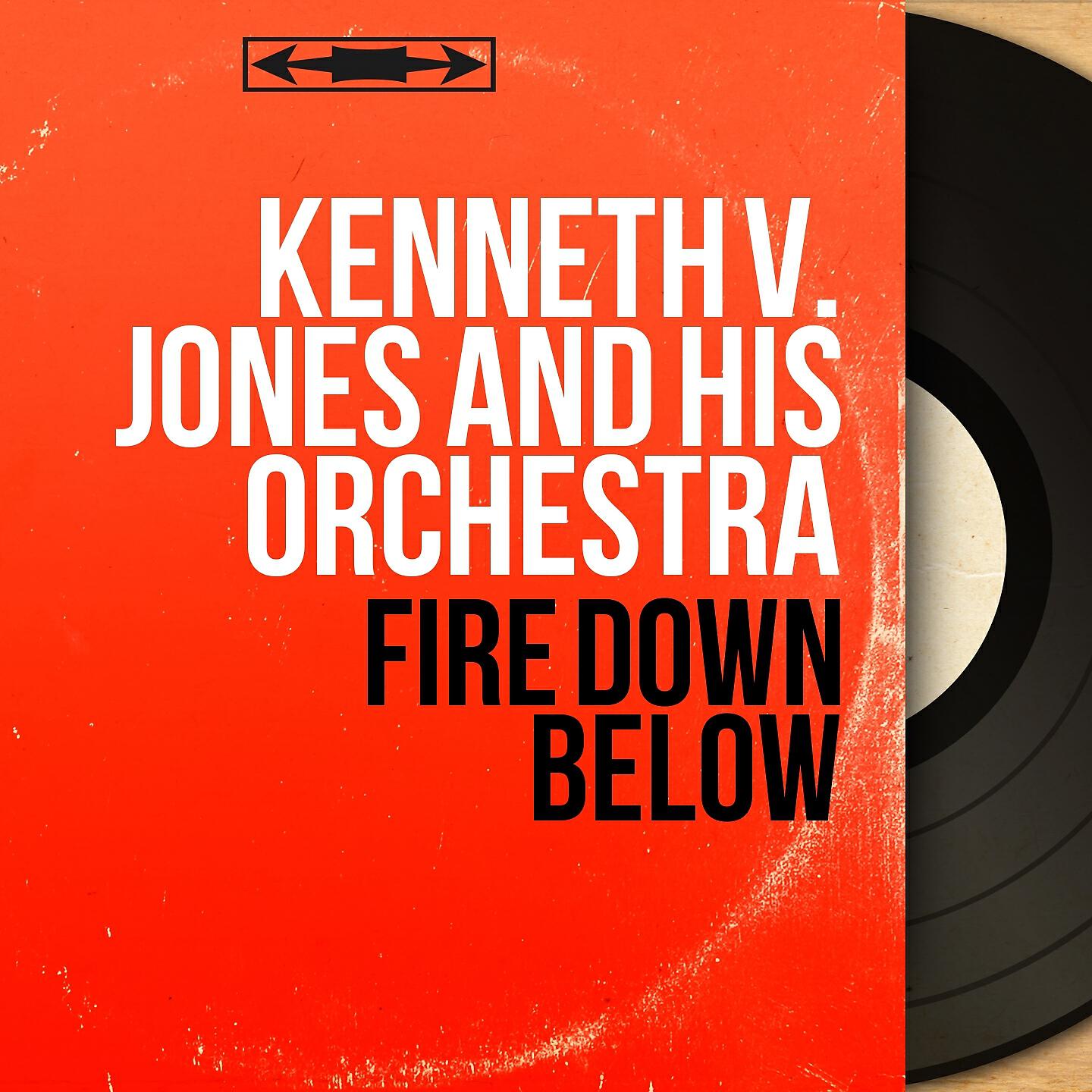 Kenneth V. Jones and His Orchestra - Fire Down Below