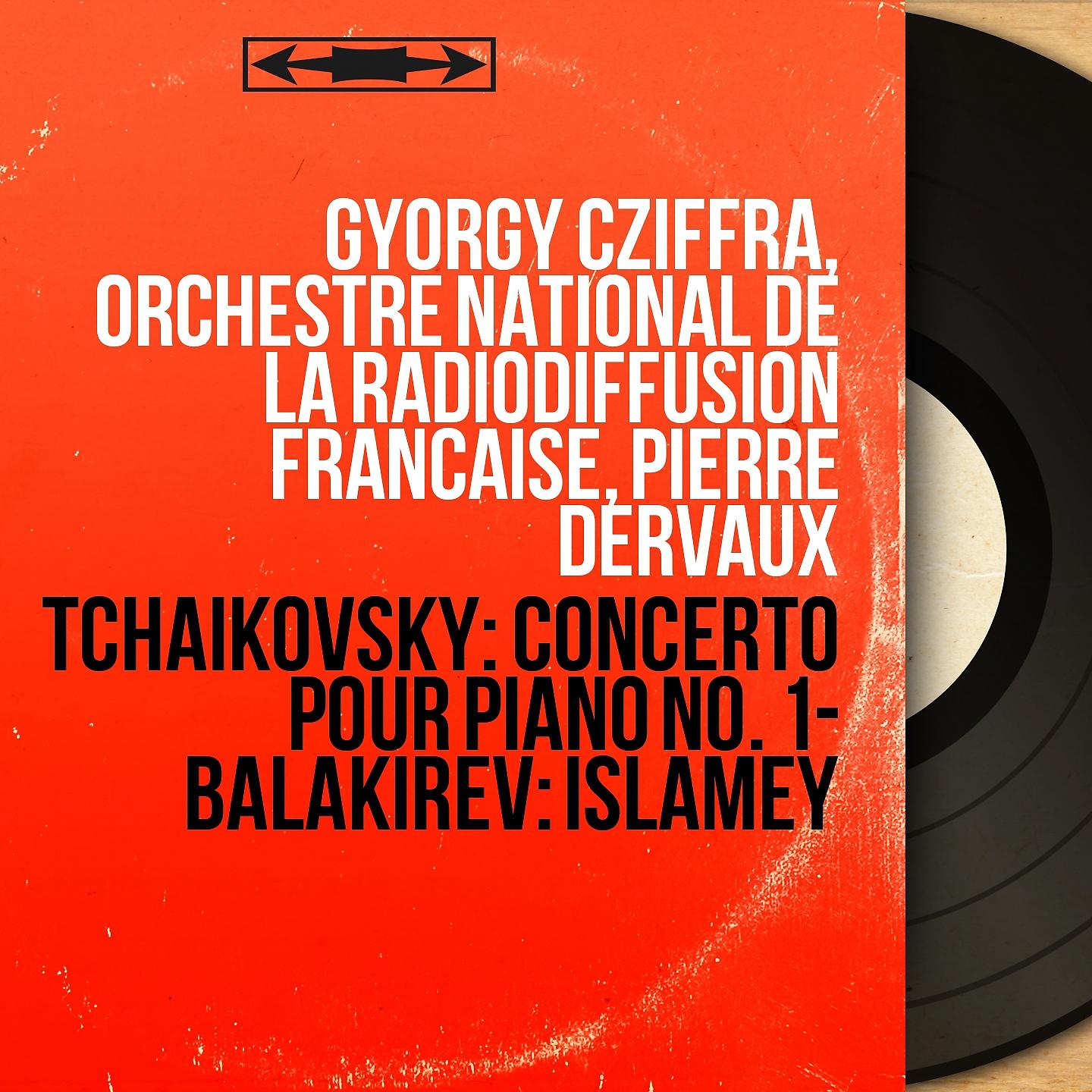Постер альбома Tchaikovsky: Concerto pour piano No. 1 - Balakirev: Islamey