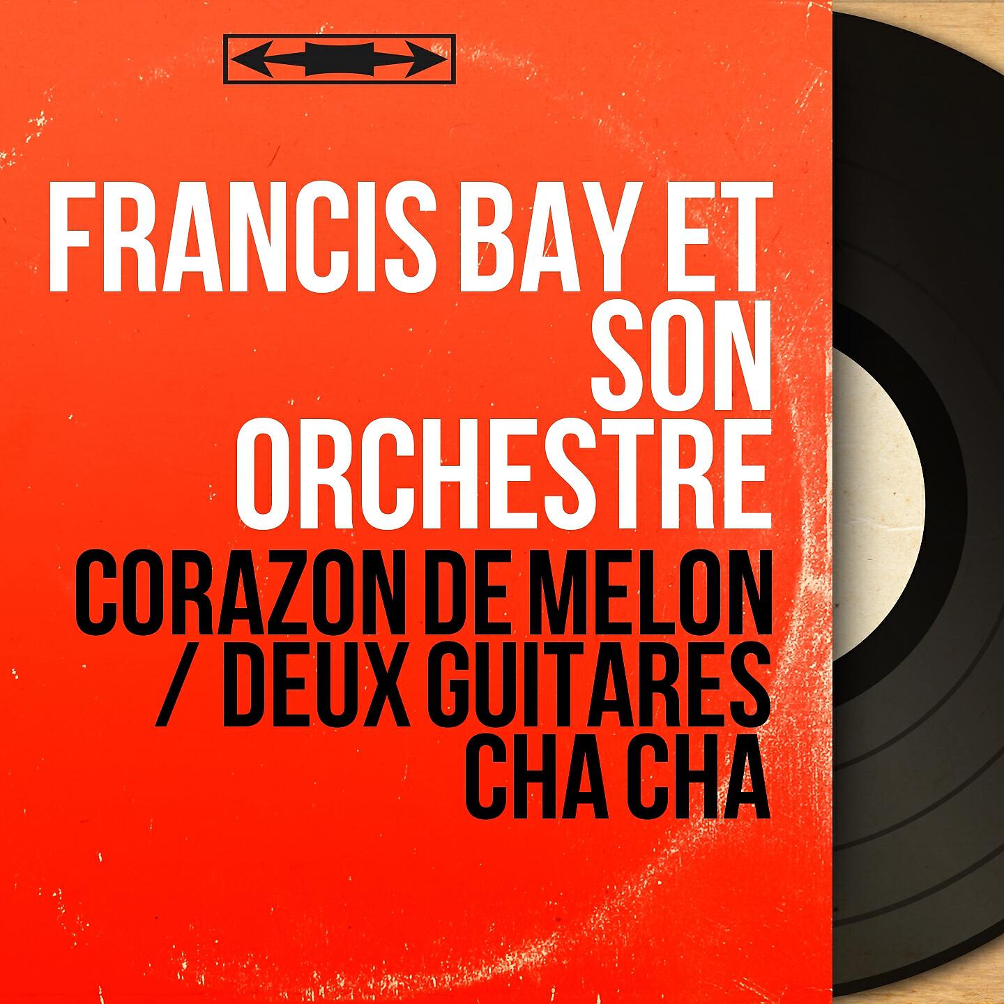 Francis Bay et son orchestre - Corazón de Melon