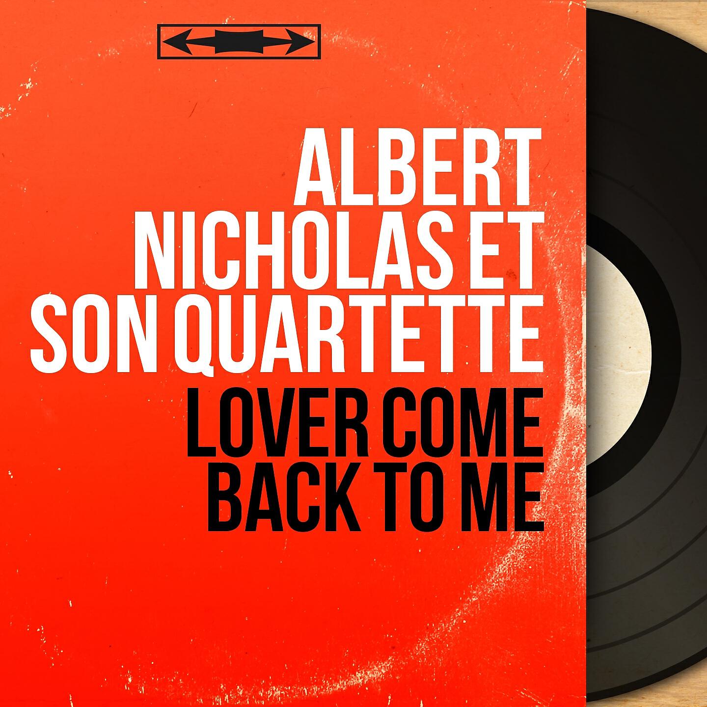 Albert Nicholas et son quartette - Lover Come Back to Me