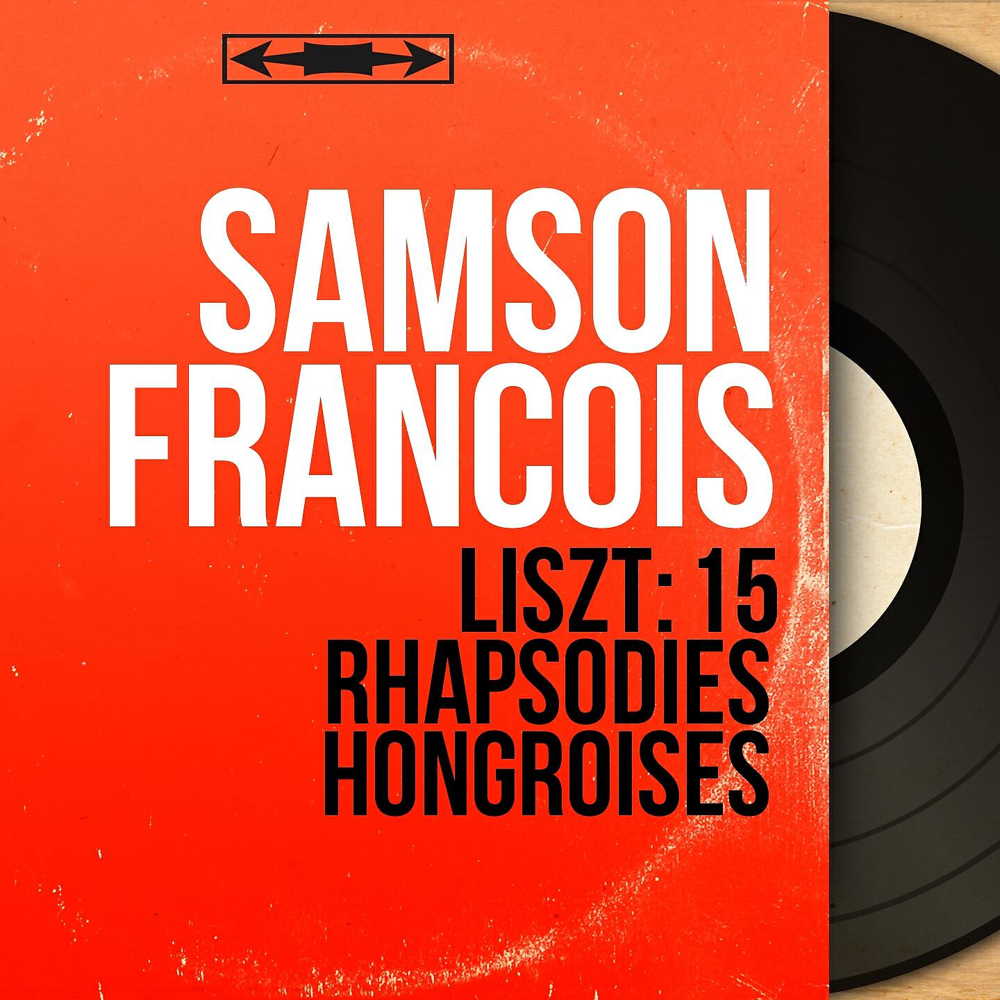 Samson Francois - Hungarian Rhapsodies, S. 244: No. 3 in B-Flat Major