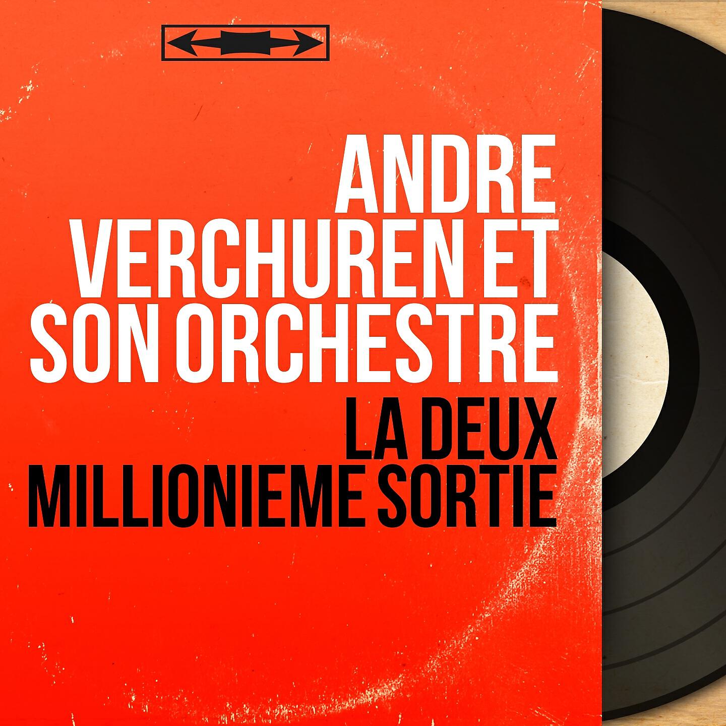 André Verchuren et son orchestre - La marche du centenaire savoyard