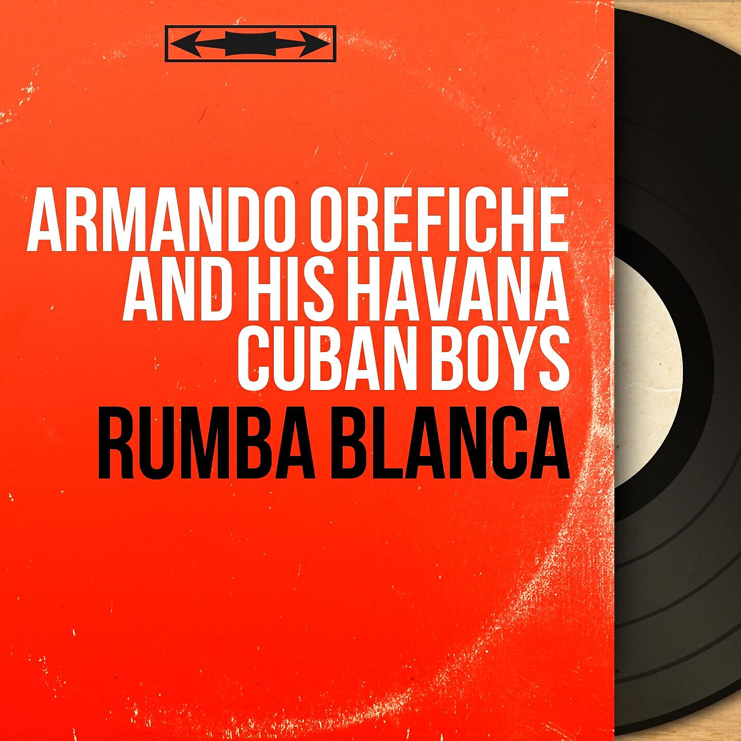 Armando Oréfiche and His Havana Cuban Boys - Cha Cha Cha de Guajira