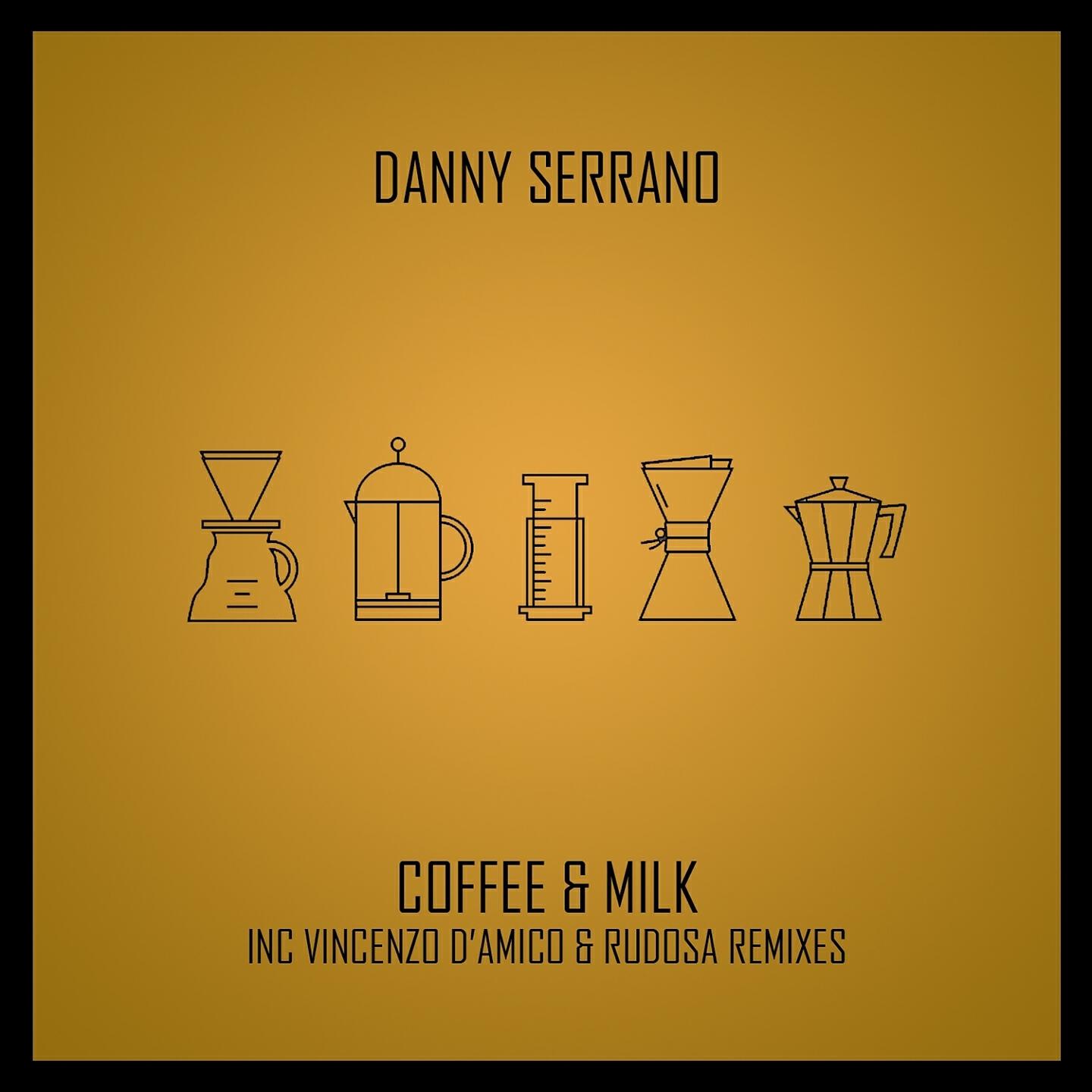 Danny Serrano - Coffee & Milk (Rudosa Hood Mix)