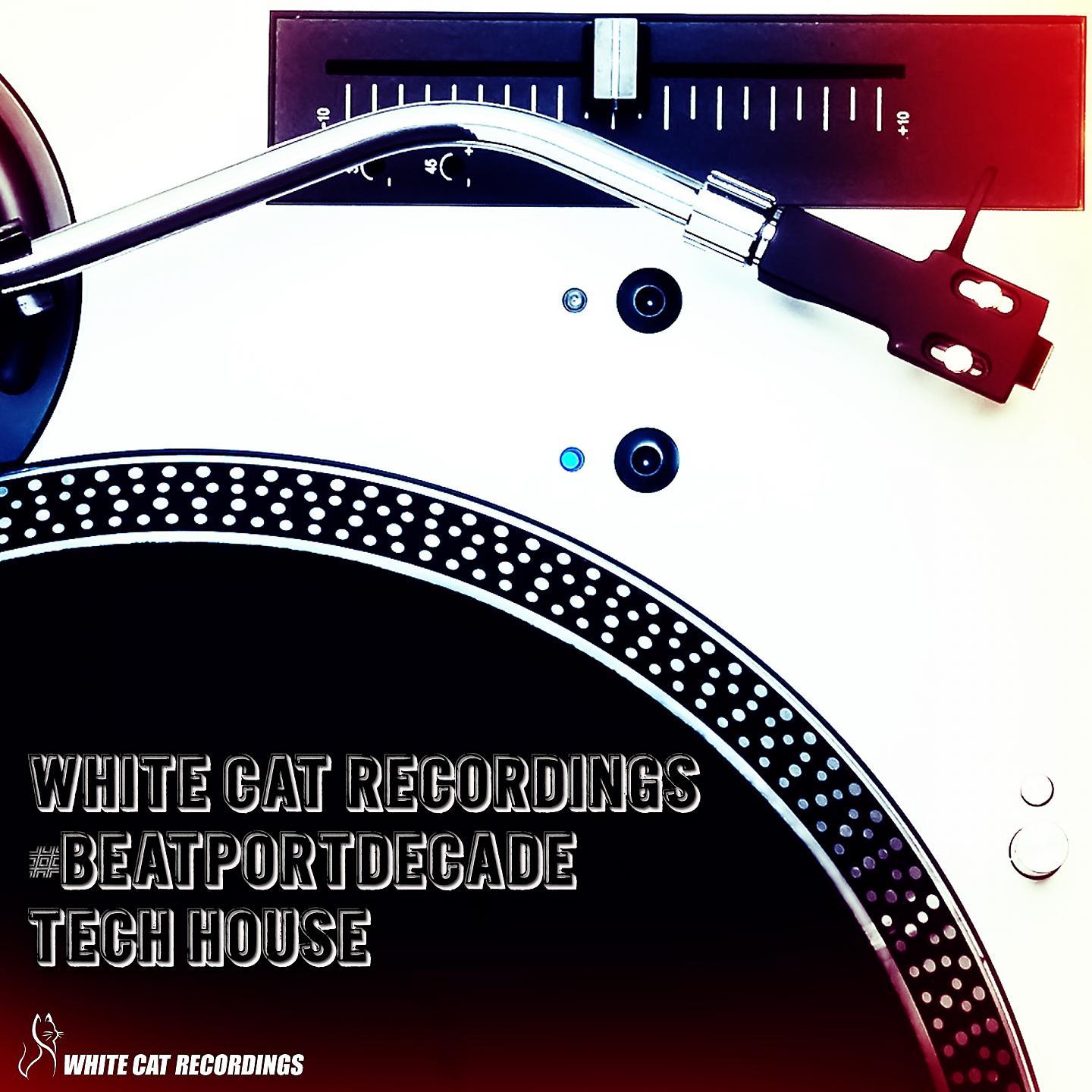 Постер альбома White Cat Recordings #Beatportdecade Tech House