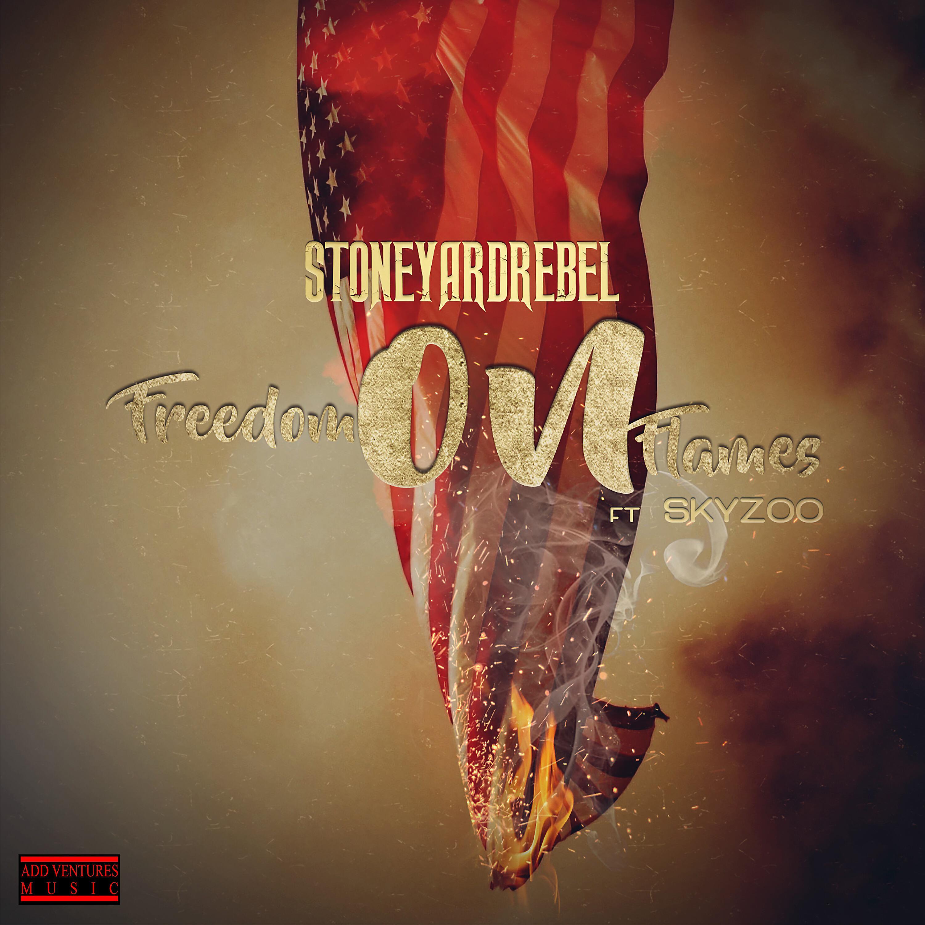Stoneyardrebel - Freedom on Flames (feat. Skyzoo)