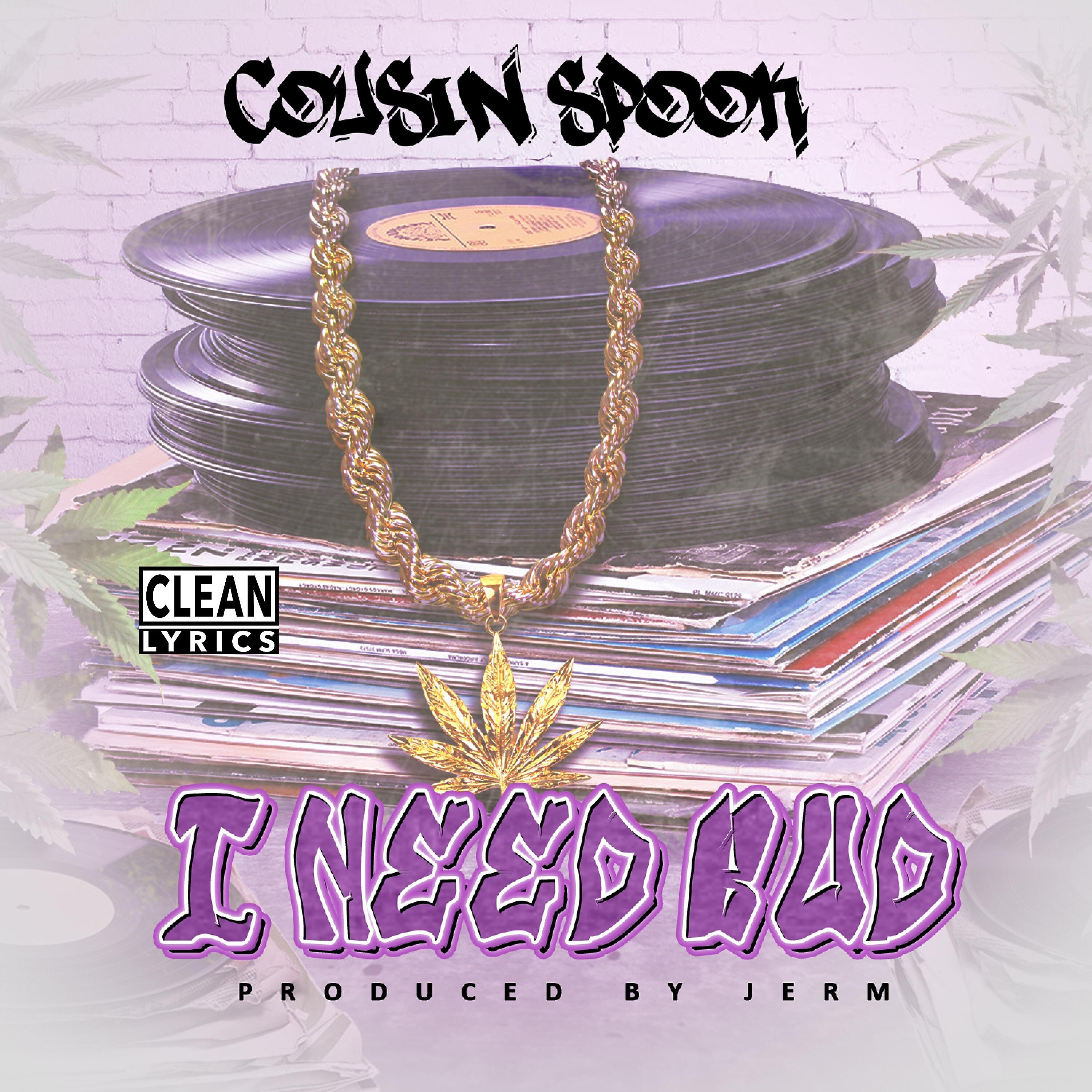 Cousin Spook - I Need Bud