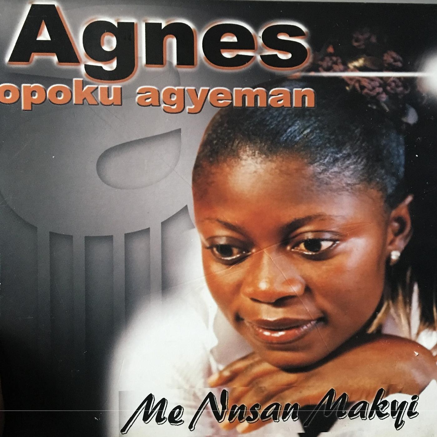 Agnes Opoku Agyeman - Awurade Kae Me