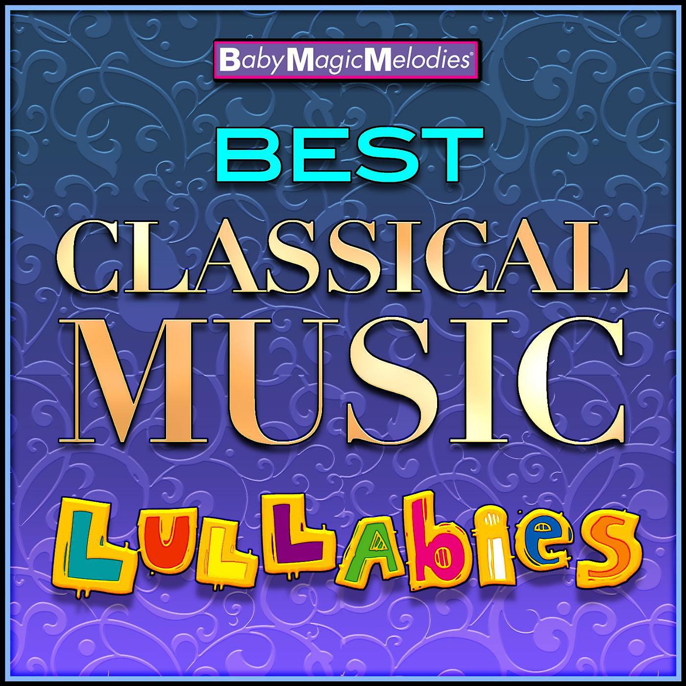 Постер альбома Best Classical Music Lullabies