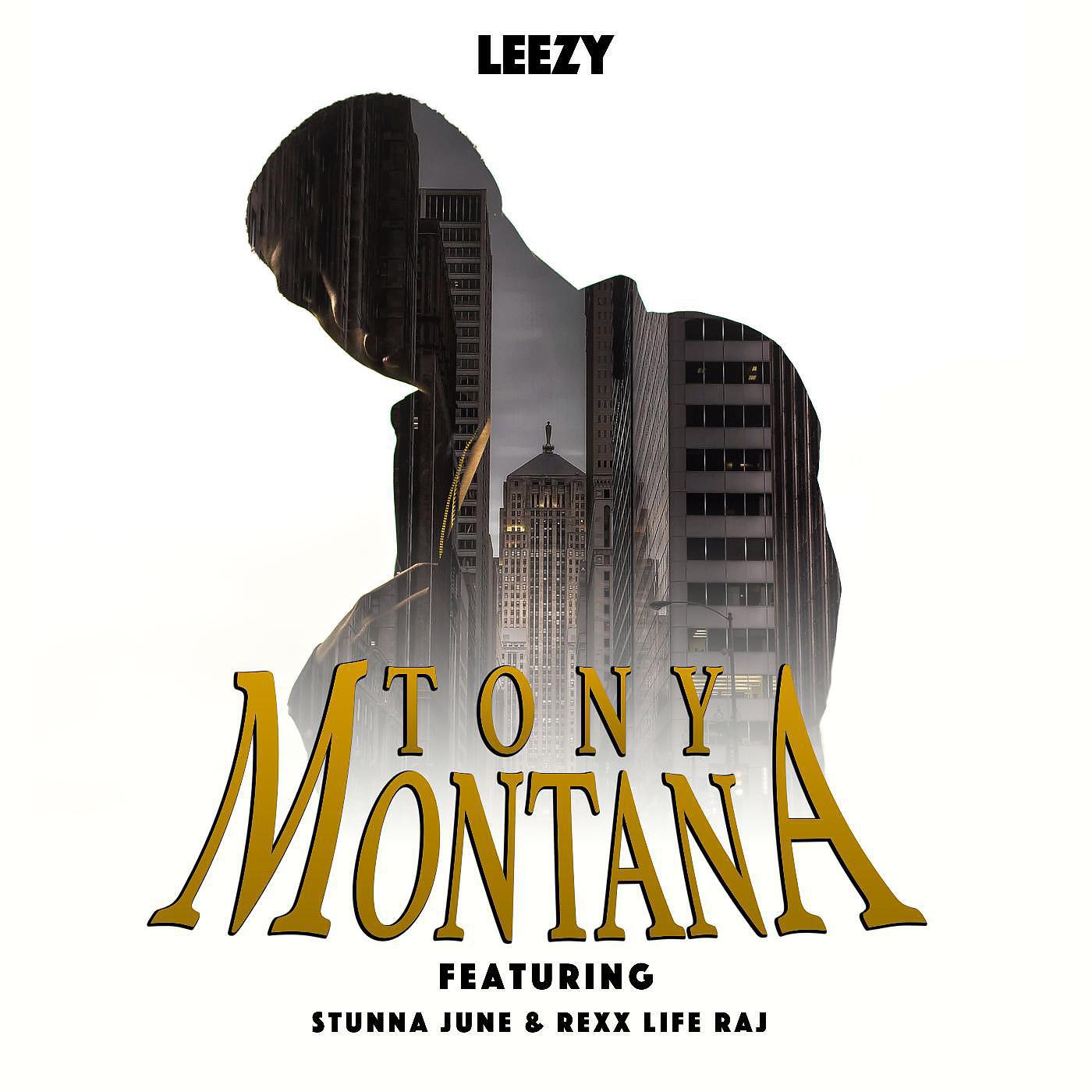 Leezy - Tony Montana (feat. Stunna June & Rexx Life Raj)