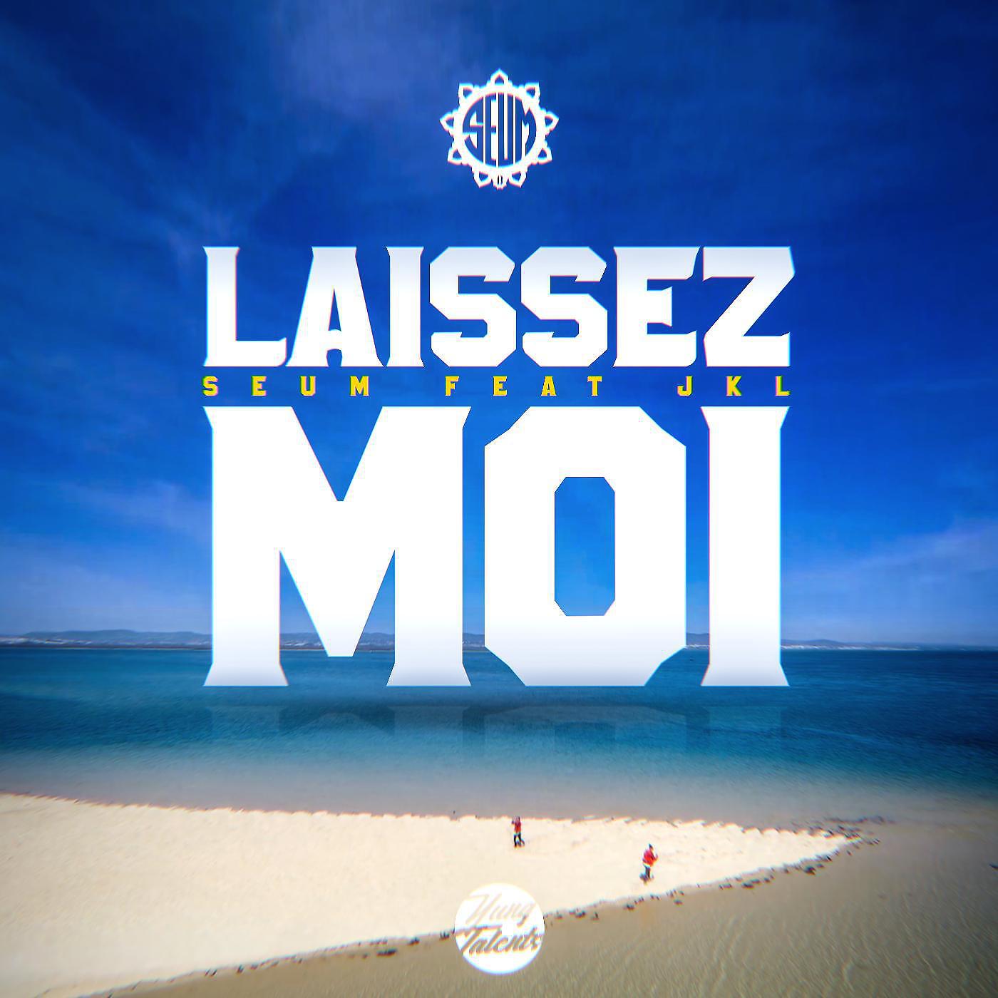 Постер альбома Seum-laissez moi (feat. JKL)