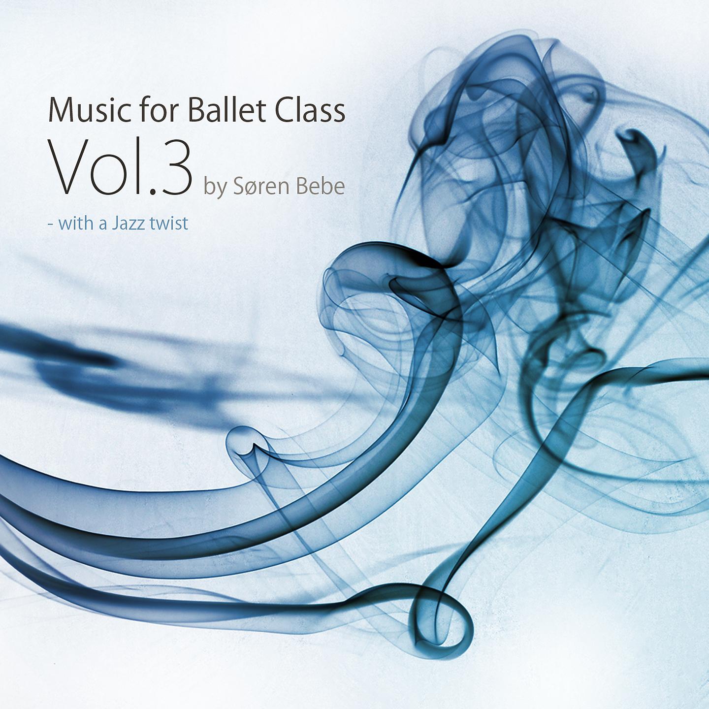 Постер альбома Music for Ballet Class, Vol. 3 - With a Jazz Twist
