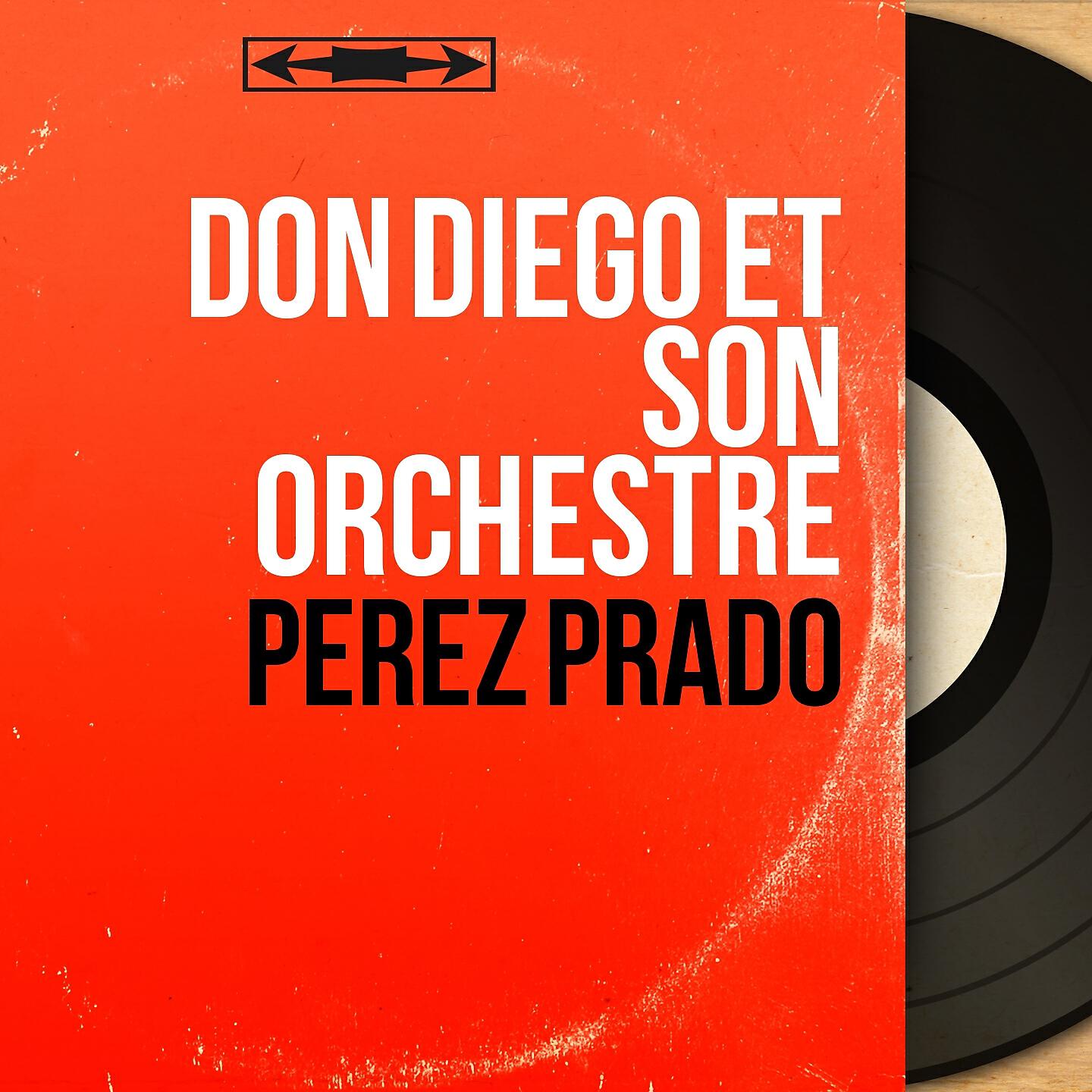 Don Diego et son orchestre - Perez Prado