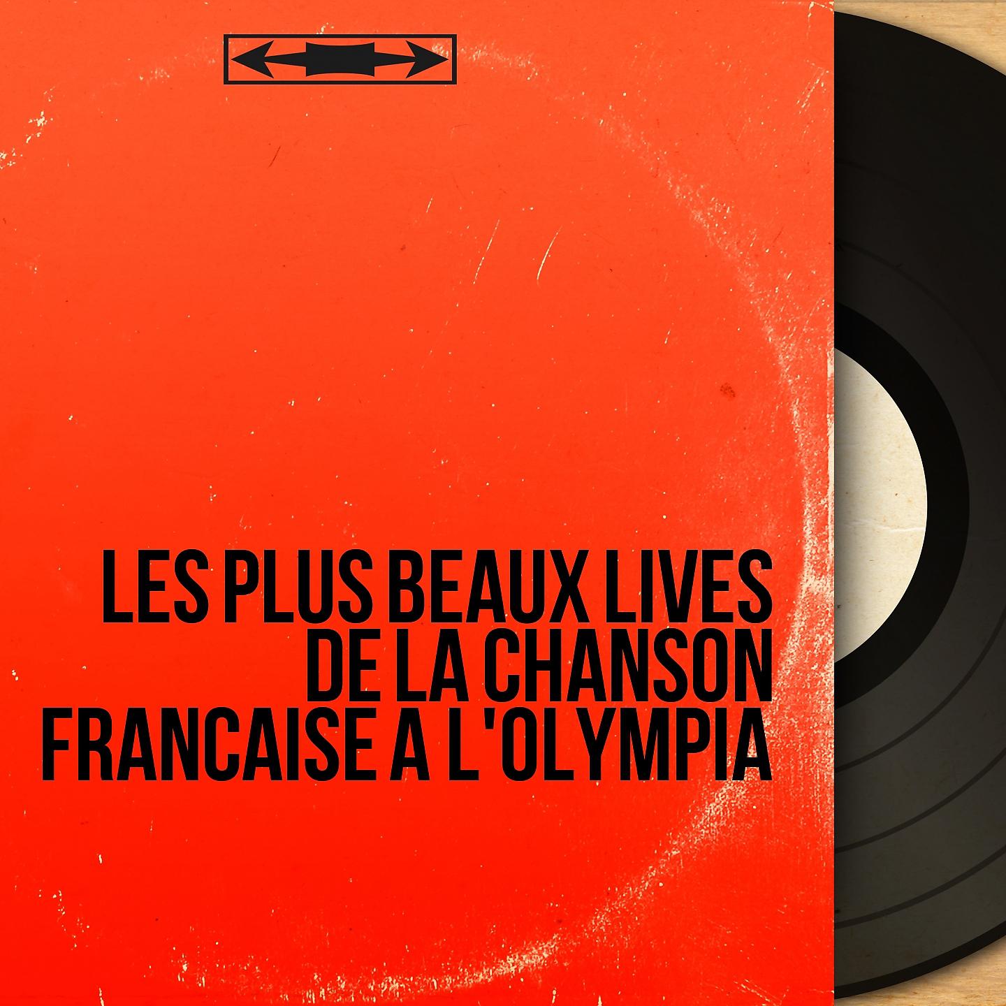Постер альбома Les plus beaux lives de la chanson française à l'Olympia