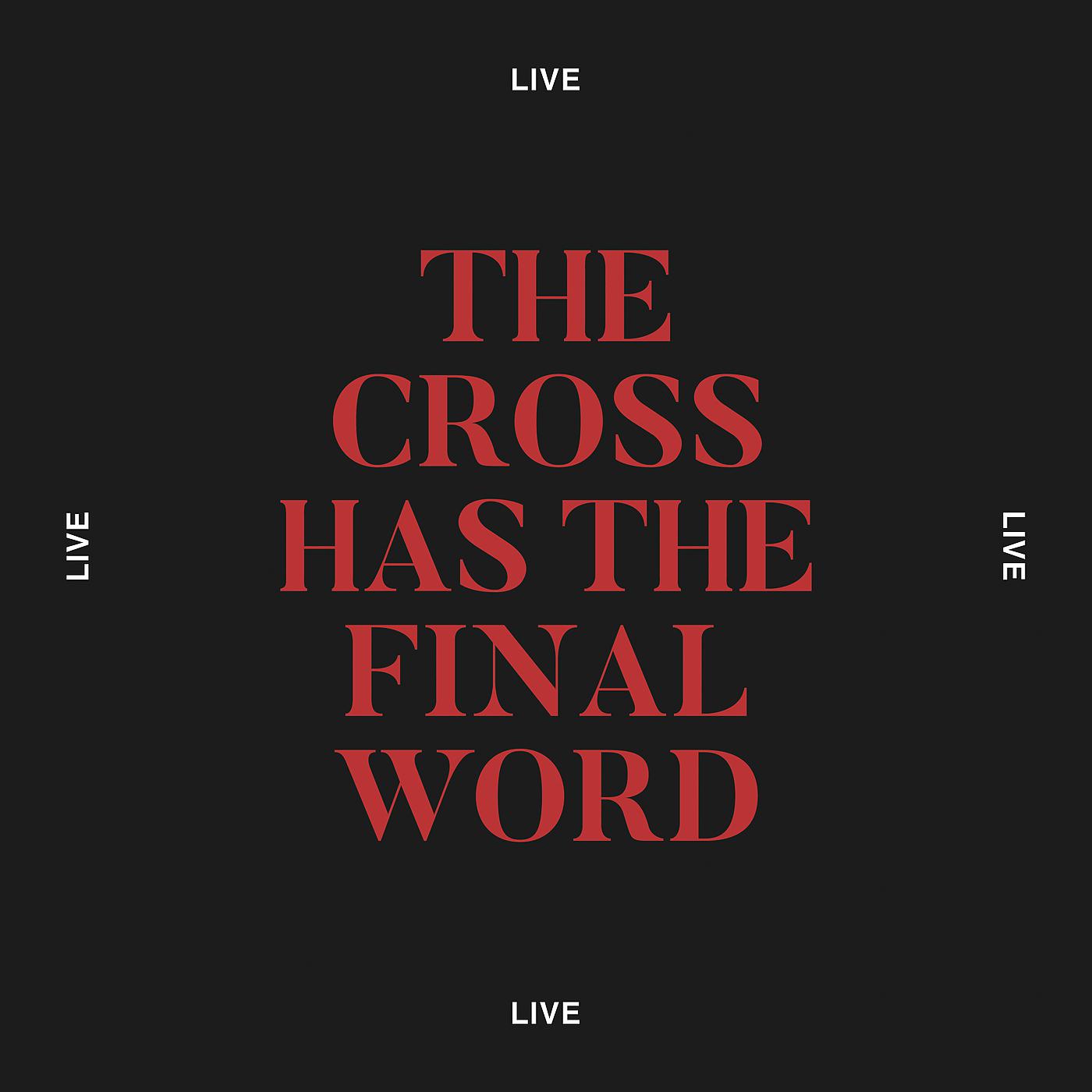 Постер альбома The Cross Has The Final Word