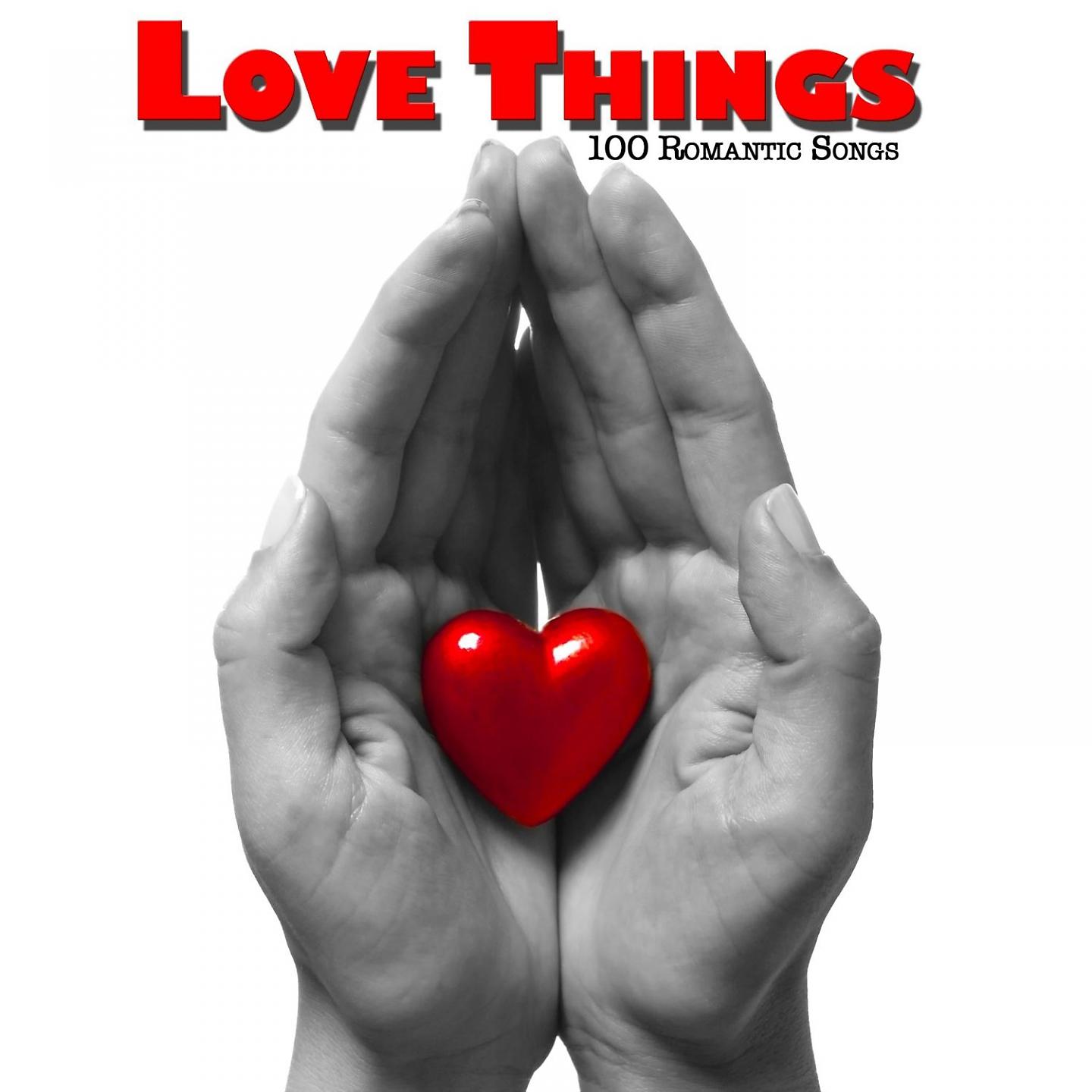 Постер альбома Love Things - 100 Romantic Songs